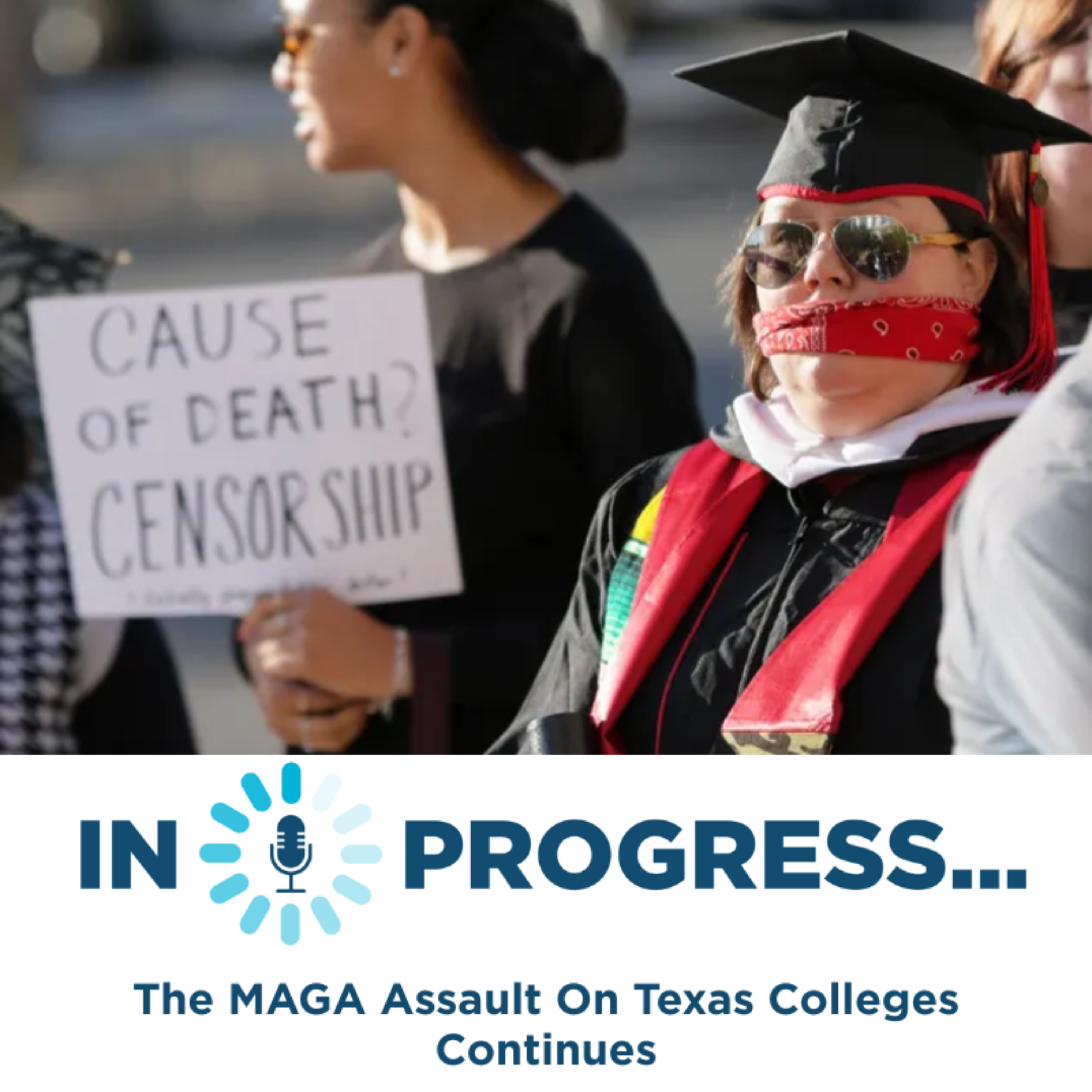 In Progress: The MAGA Assault On Texas Colleges Continues episode artwork