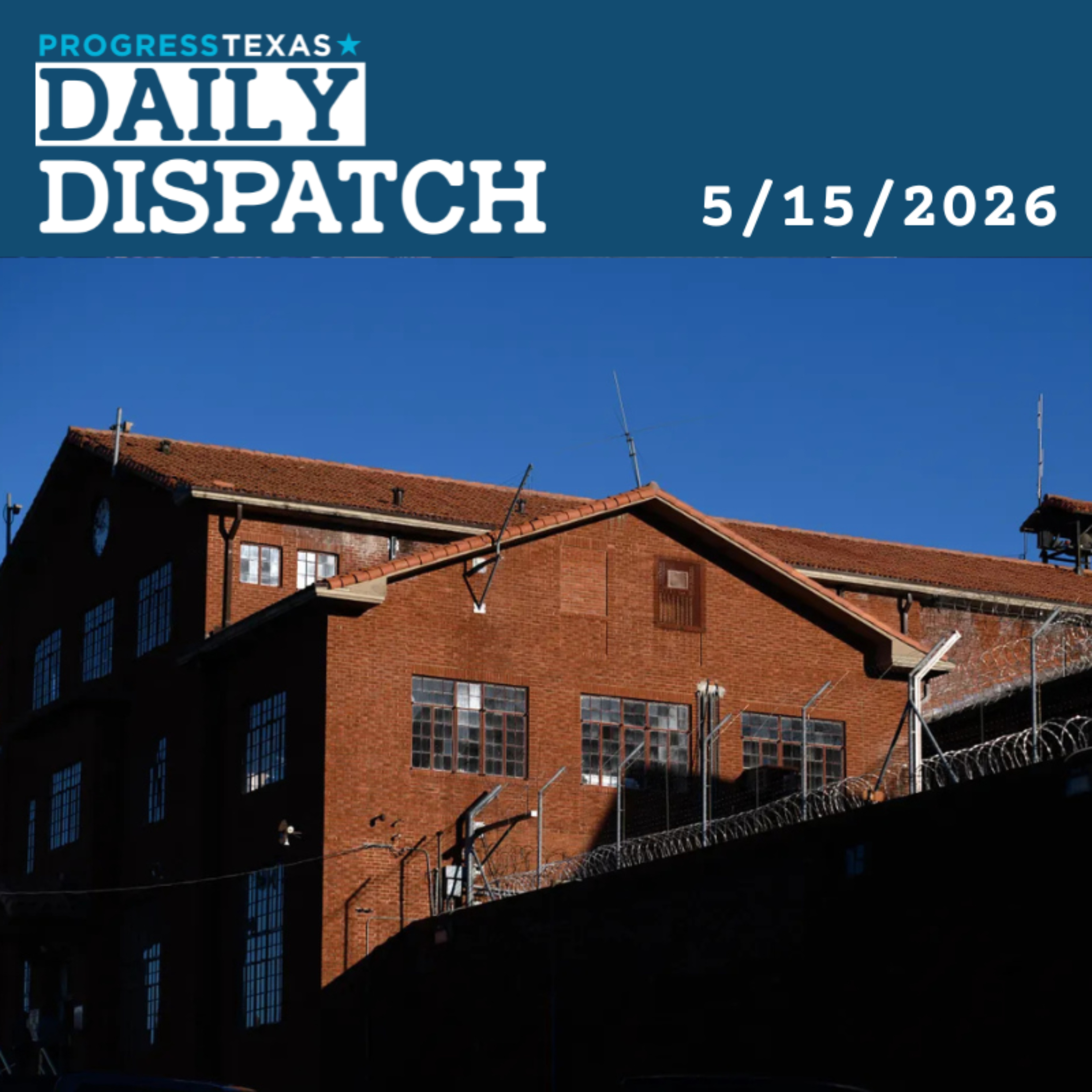 Daily Dispatch 5/15/26: Texas - By Far - Is The Most Bloodthirsty State With 600th Execution episode artwork