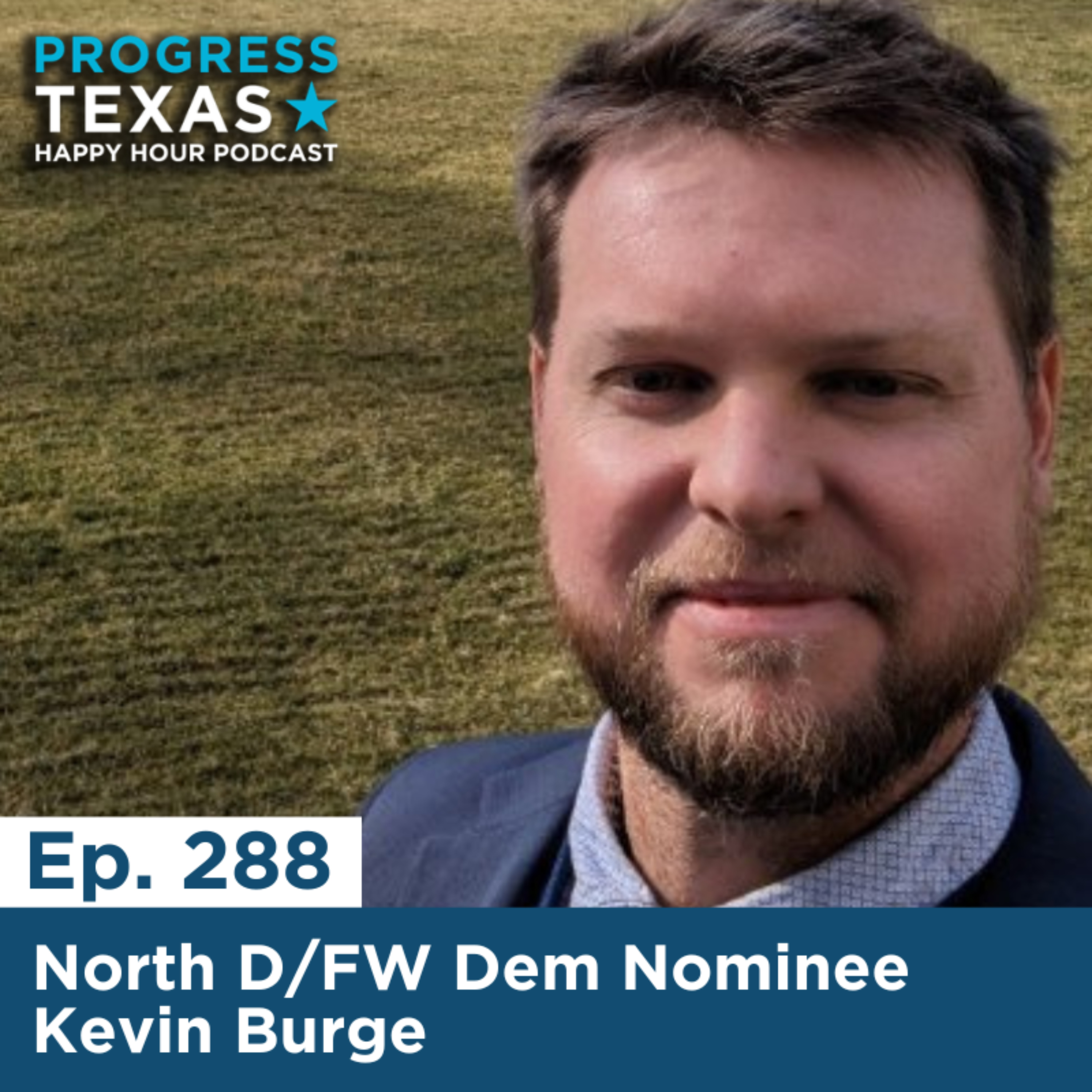 Happy Hour 288- North D/FW Dem Nominee Kevin Burge episode artwork