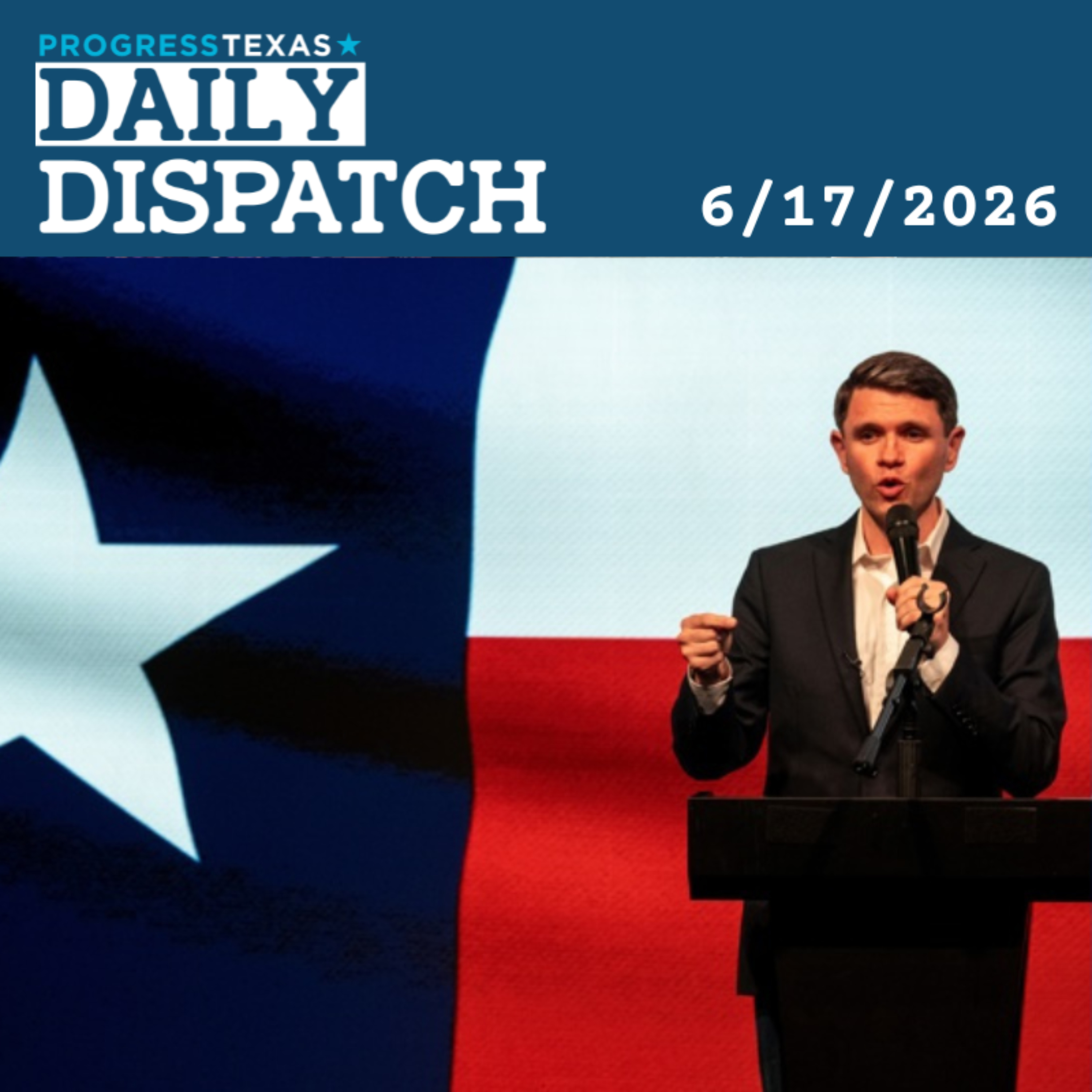 Daily Dispatch 6/17/26: Paxton Challenges Talarico...To A "Meat Off"? And More episode artwork