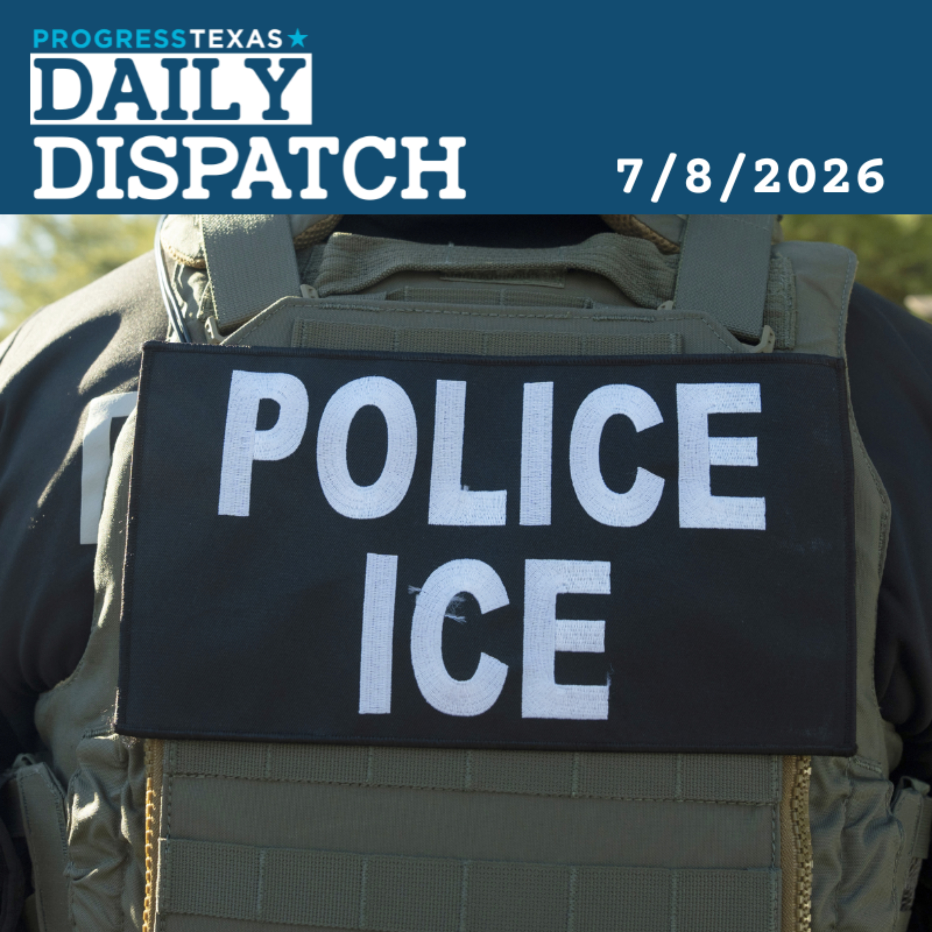 Daily Dispatch 7/8/26: Another Texan - Lorenzo Salgado Araujo - Dies At The Hands Of ICE, And More episode artwork