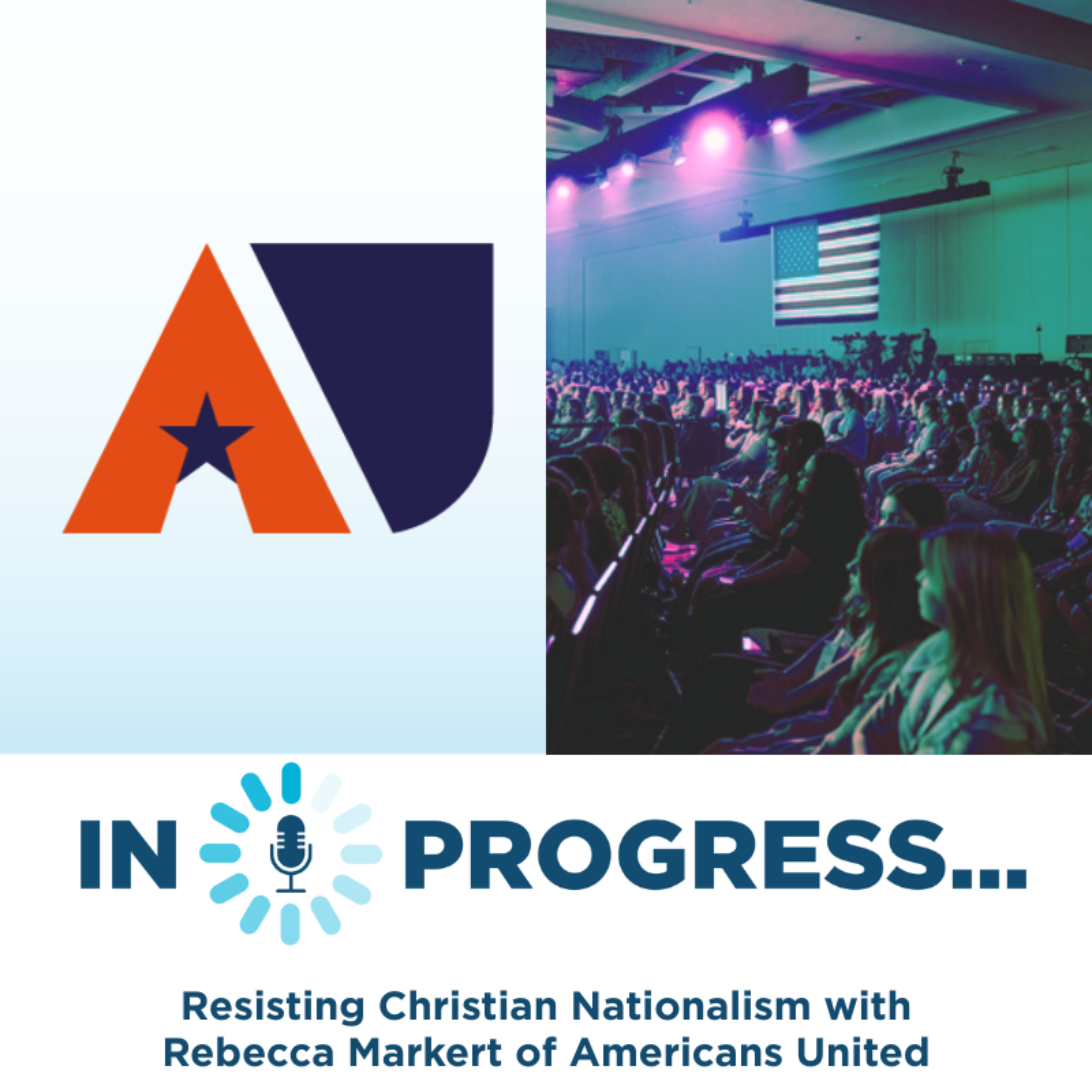 In Progress: Resisting Christian Nationalism with Rebecca Markert of Americans United episode artwork