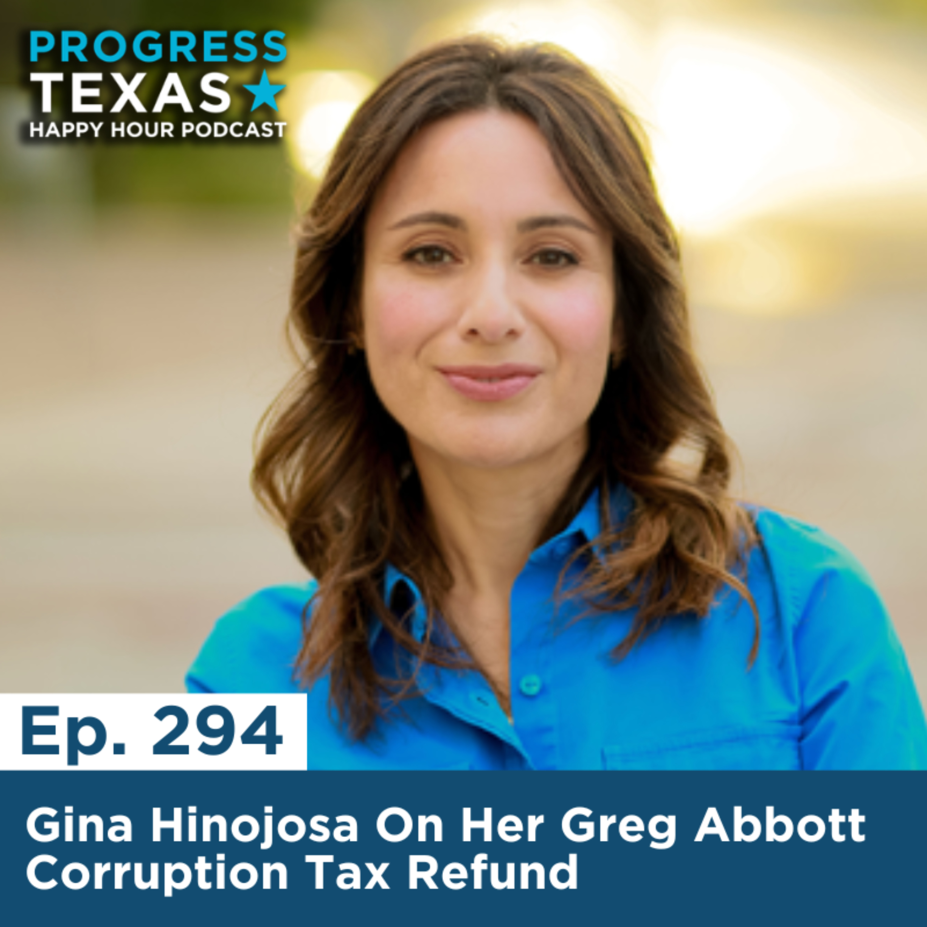 Happy Hour 294: Gina Hinojosa On Her Greg Abbott Corruption Tax Refund episode artwork