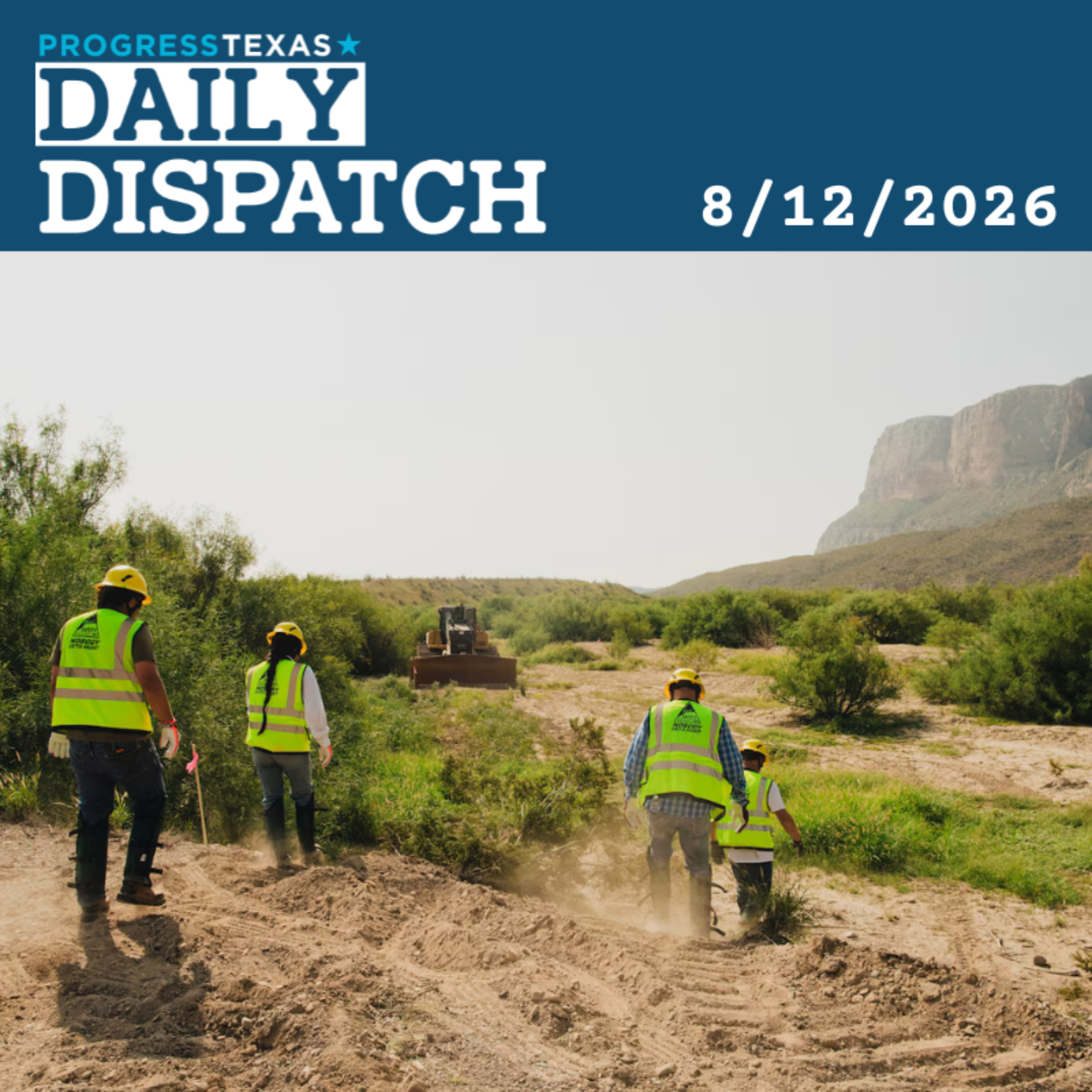 Trump Trashes Big Bend Despite Bipartisan Texas Outcry, And More - Daily Dispatch 8/12/26 episode artwork