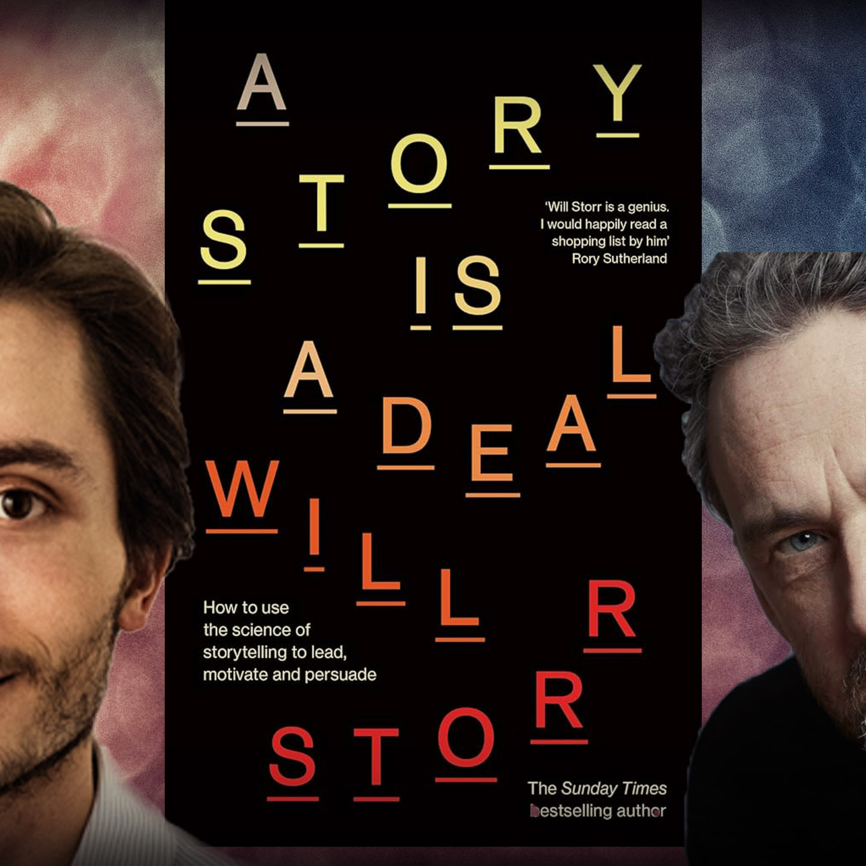 #1140 Will Storr: How to Use the Science of Storytelling to Lead, Motivate and Persuade