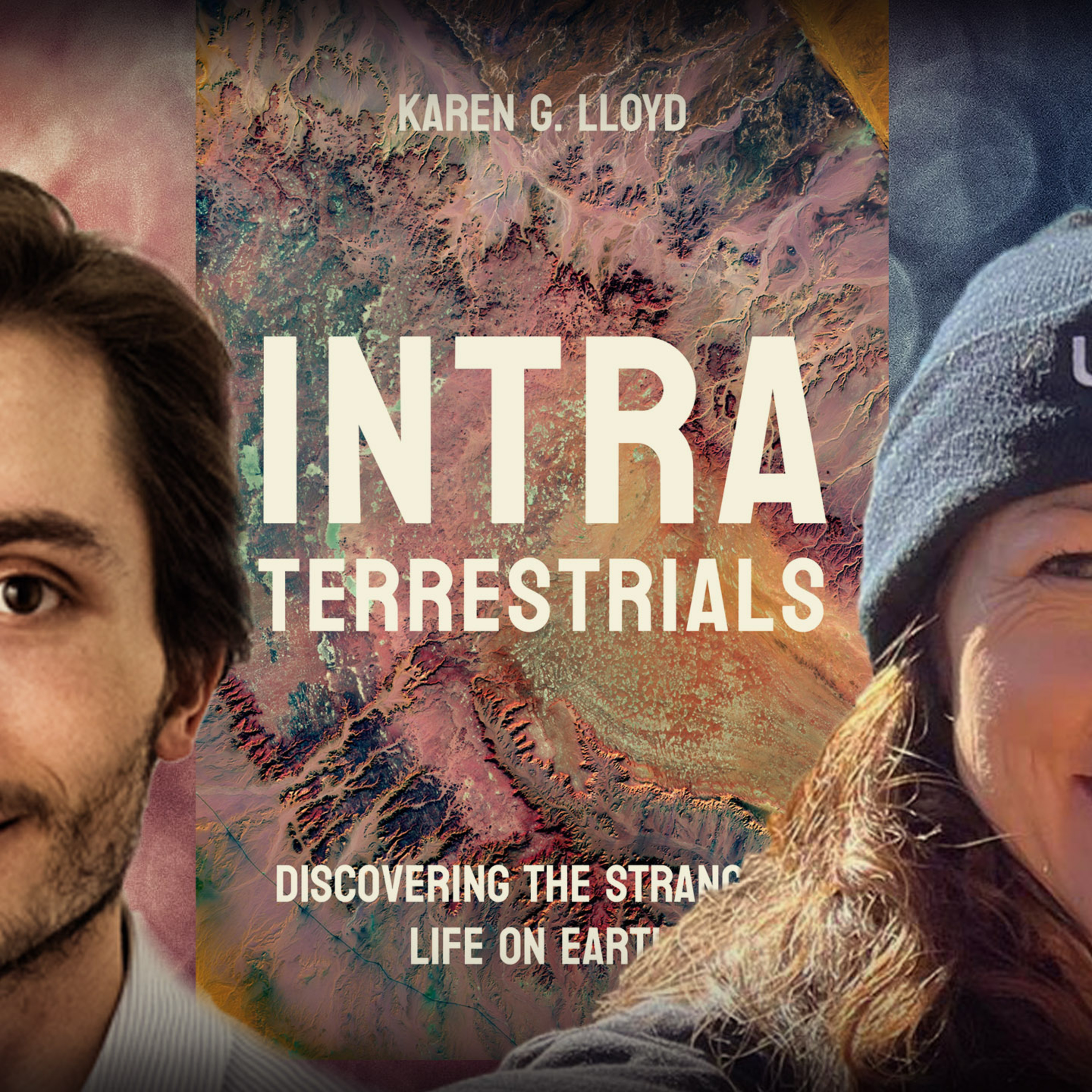 #1178 Karen Lloyd - Intraterrestrials: Discovering the Strangest Life on Earth