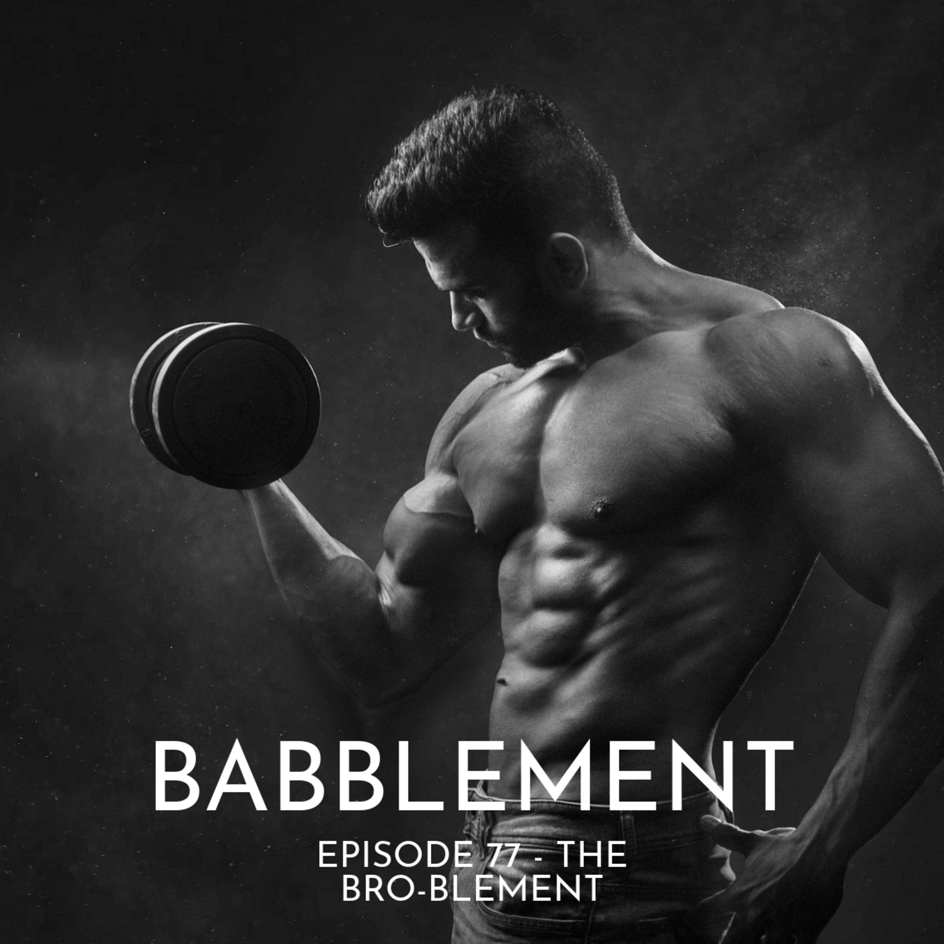 Episode 77 - The Bro-blement episode artwork