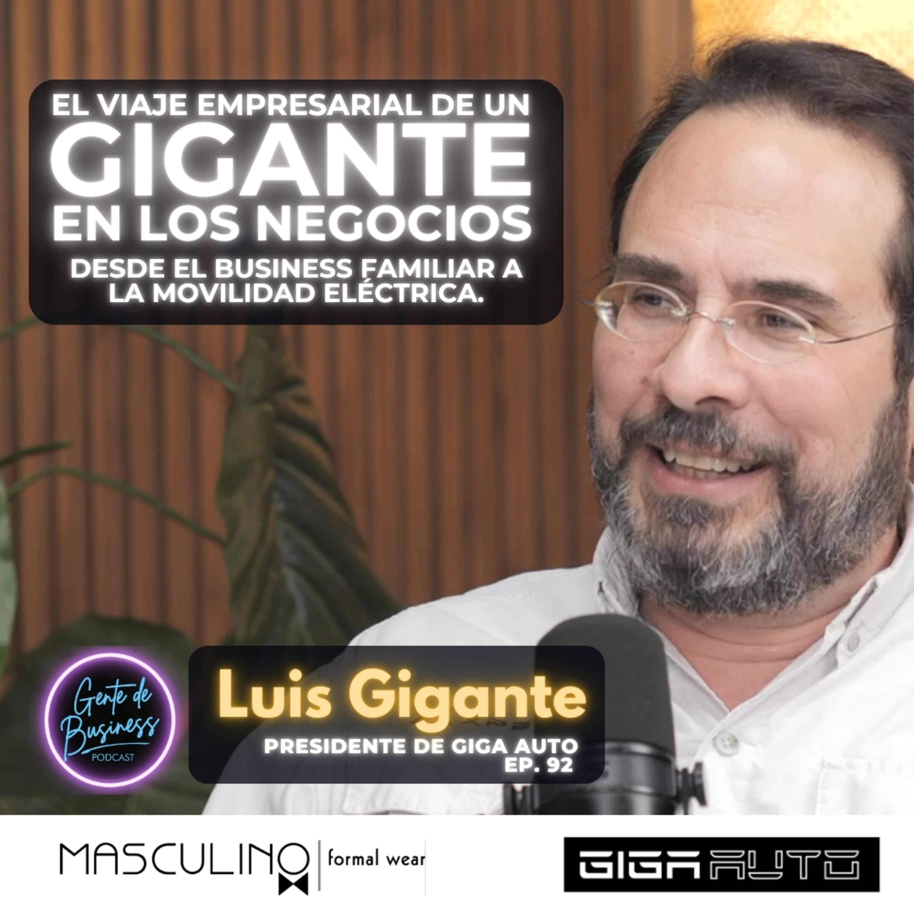 EP. 92 "Luis Gigante: De Argico a Giga Auto y el Futuro de la Movilidad Eléctrica en RD"