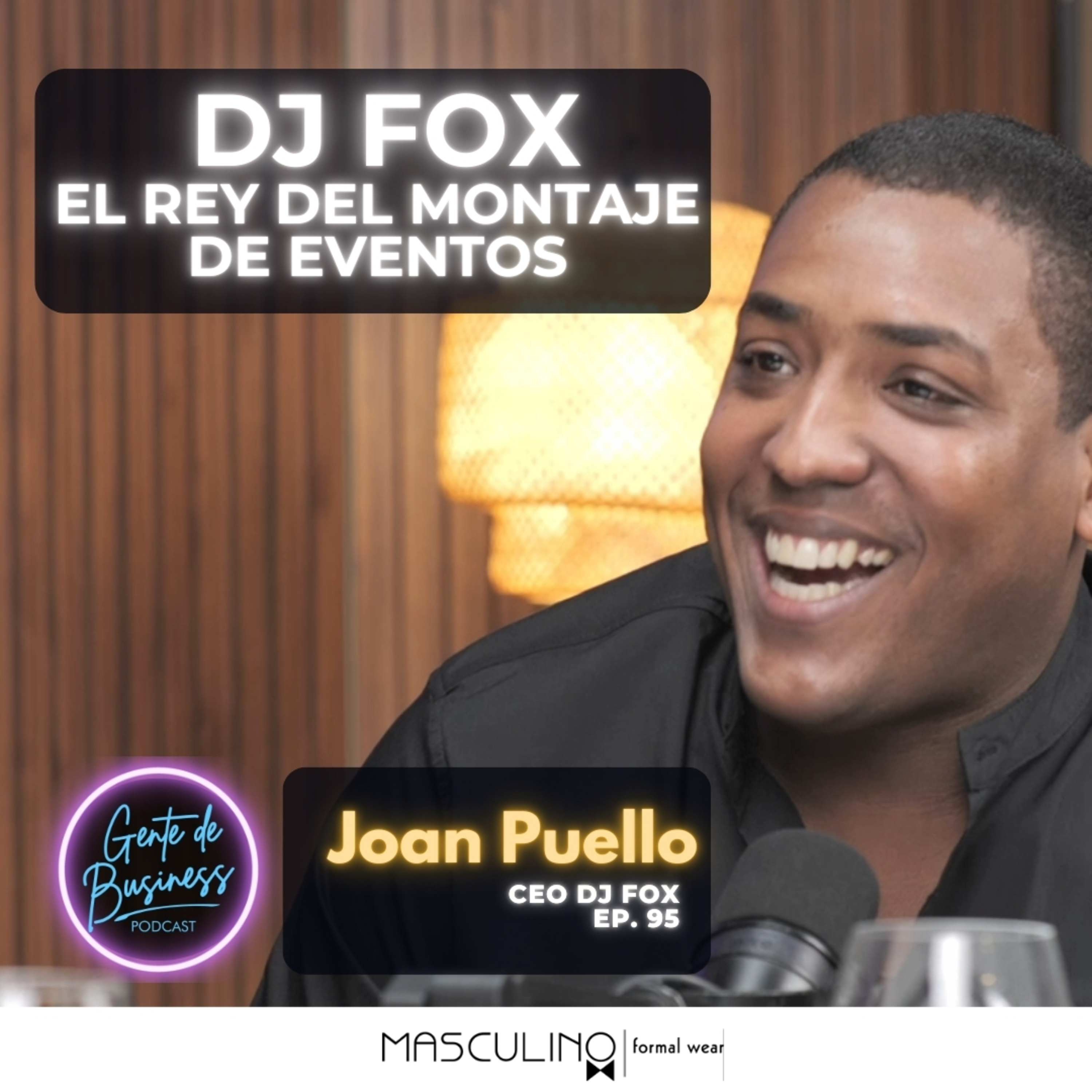 EP. 95, Joan Puello DJ Fox: De Joven Emprendedor a Lider en Montaje de Eventos.