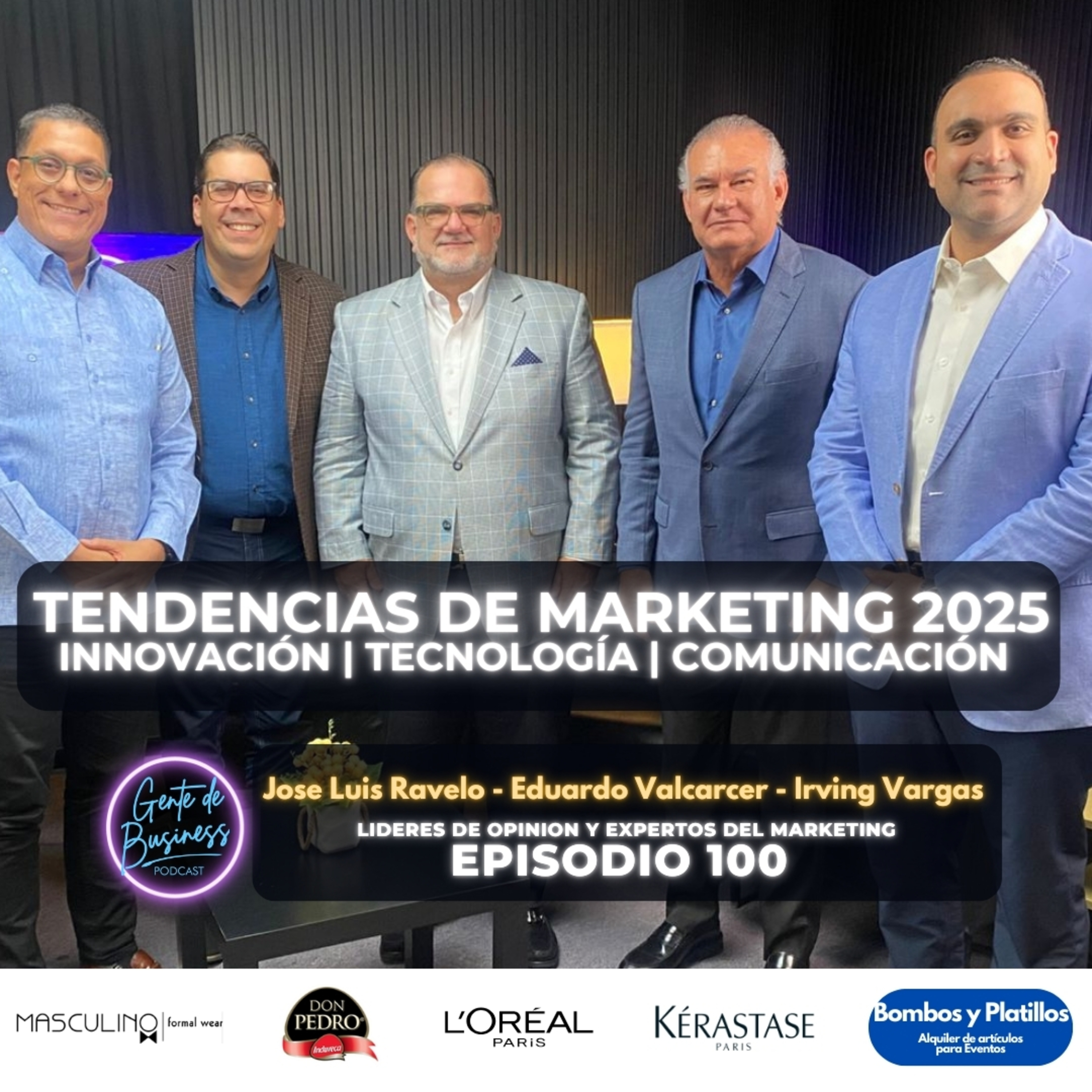 🚀EP 100, PARTE 2, Tendencias de Marketing 2025: Innovación, Comunicación y Tecnología