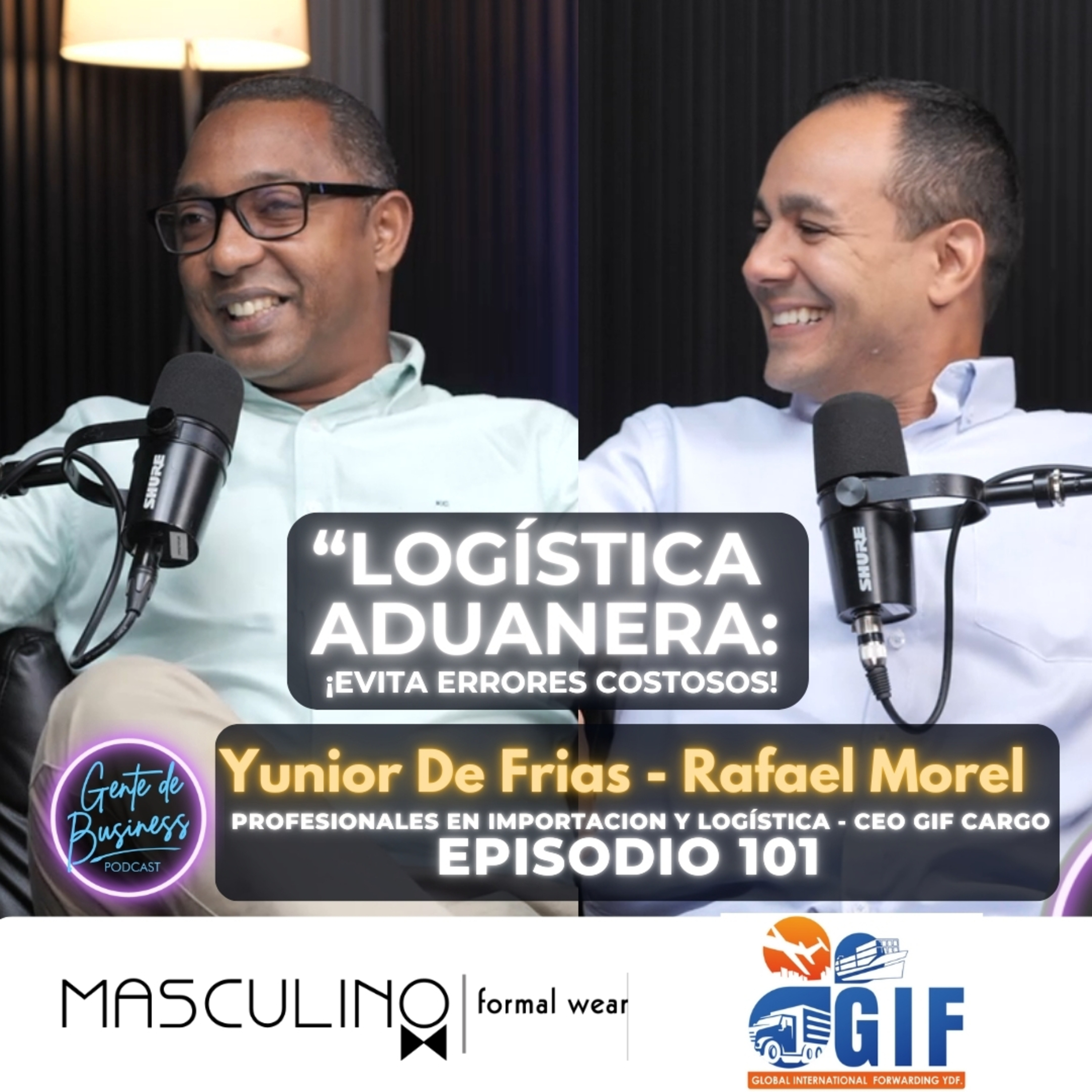 EP. 101, "Servicios de Logística Aduanera con GIF Cargo: Retos y Oportunidades