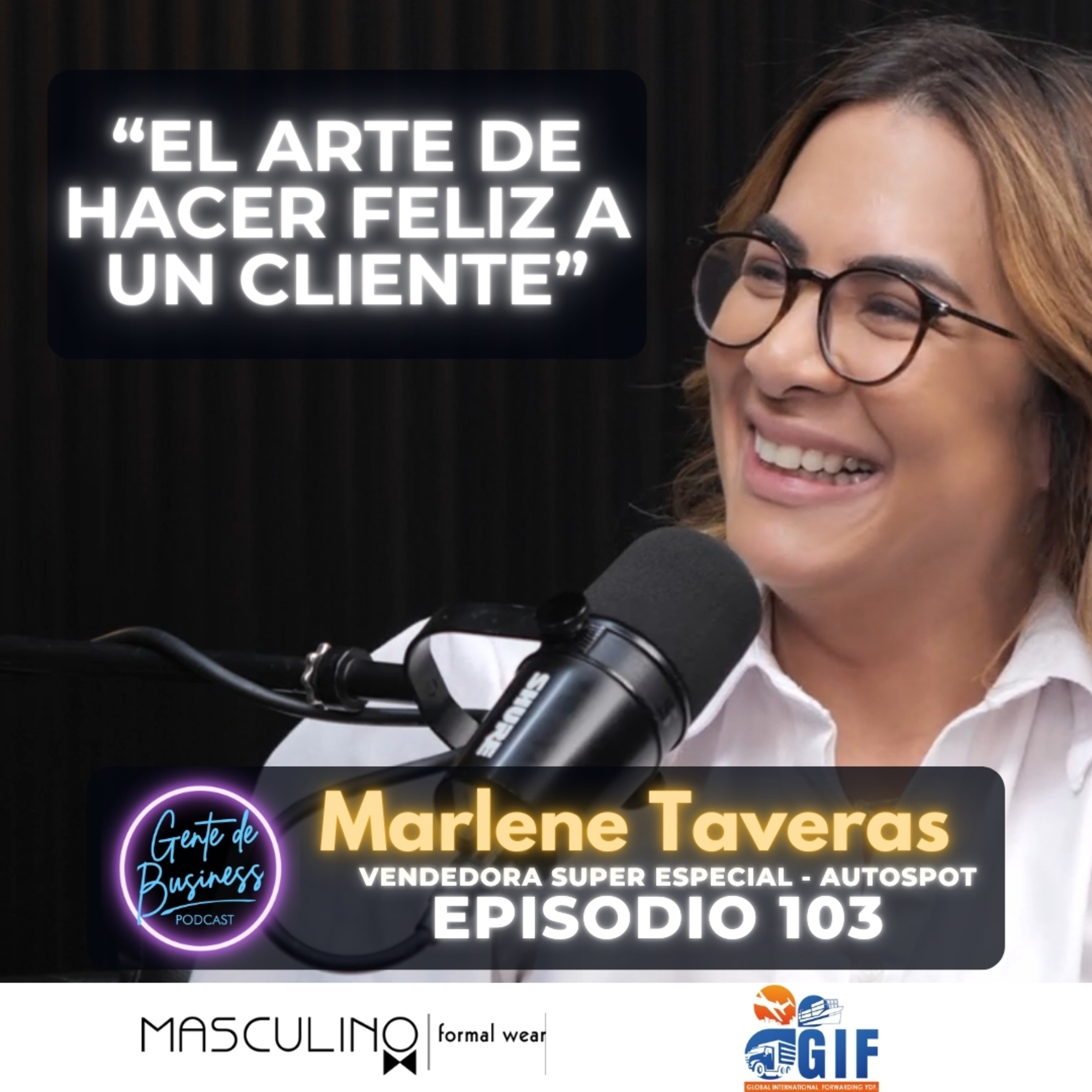 Ep. 103, 🚗💼 El Arte de Hacer Feliz a un Cliente con Marlene Taveras de Auto Spot