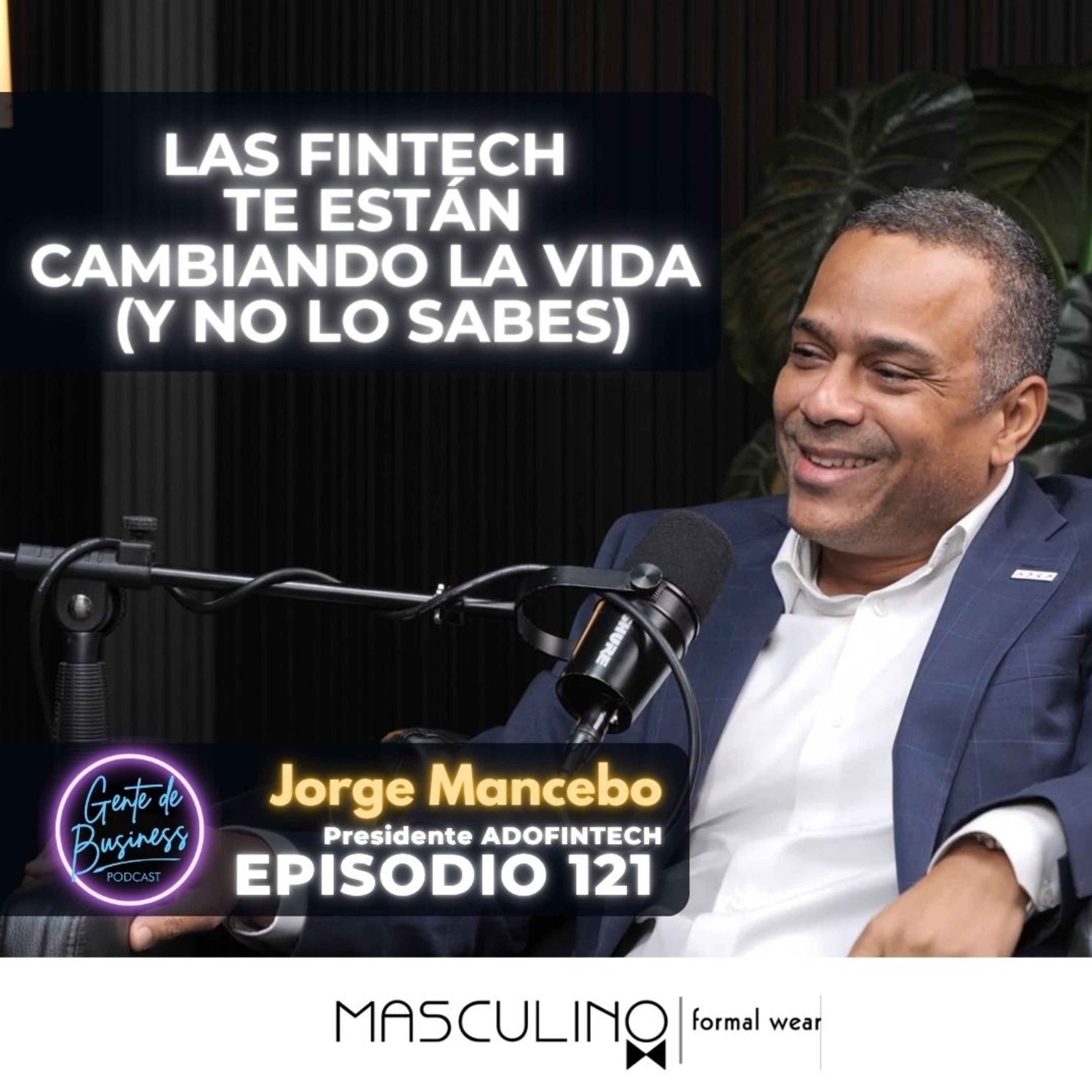 EP.121, Jorge Mancebo - ADOFintech ¿Qué es una Fintech y por qué cambiará tu forma de ver el dinero?