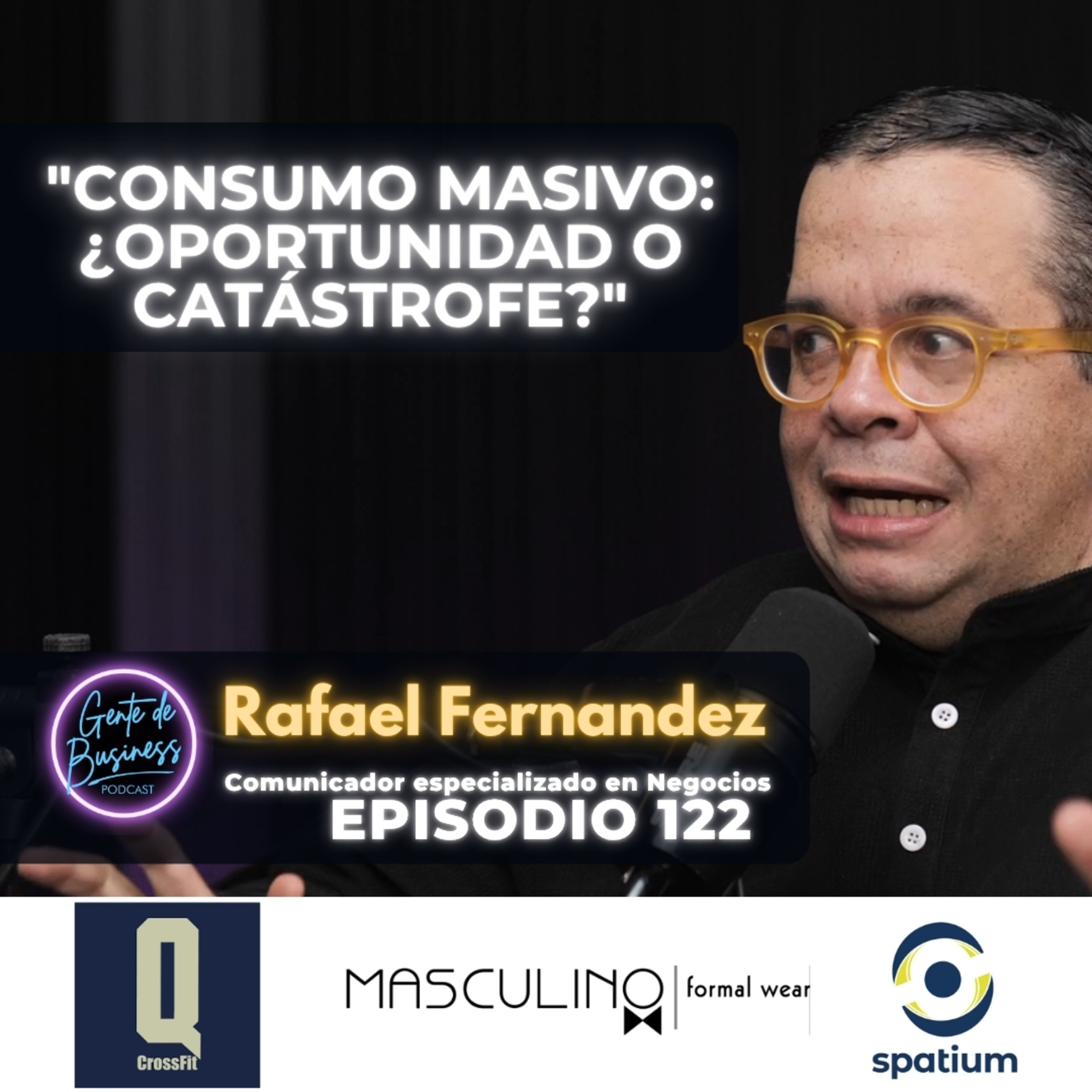 EP 122 «Consumo Masivo y Retail en RD | Rafael Fernández revela las claves del consumidor actual»