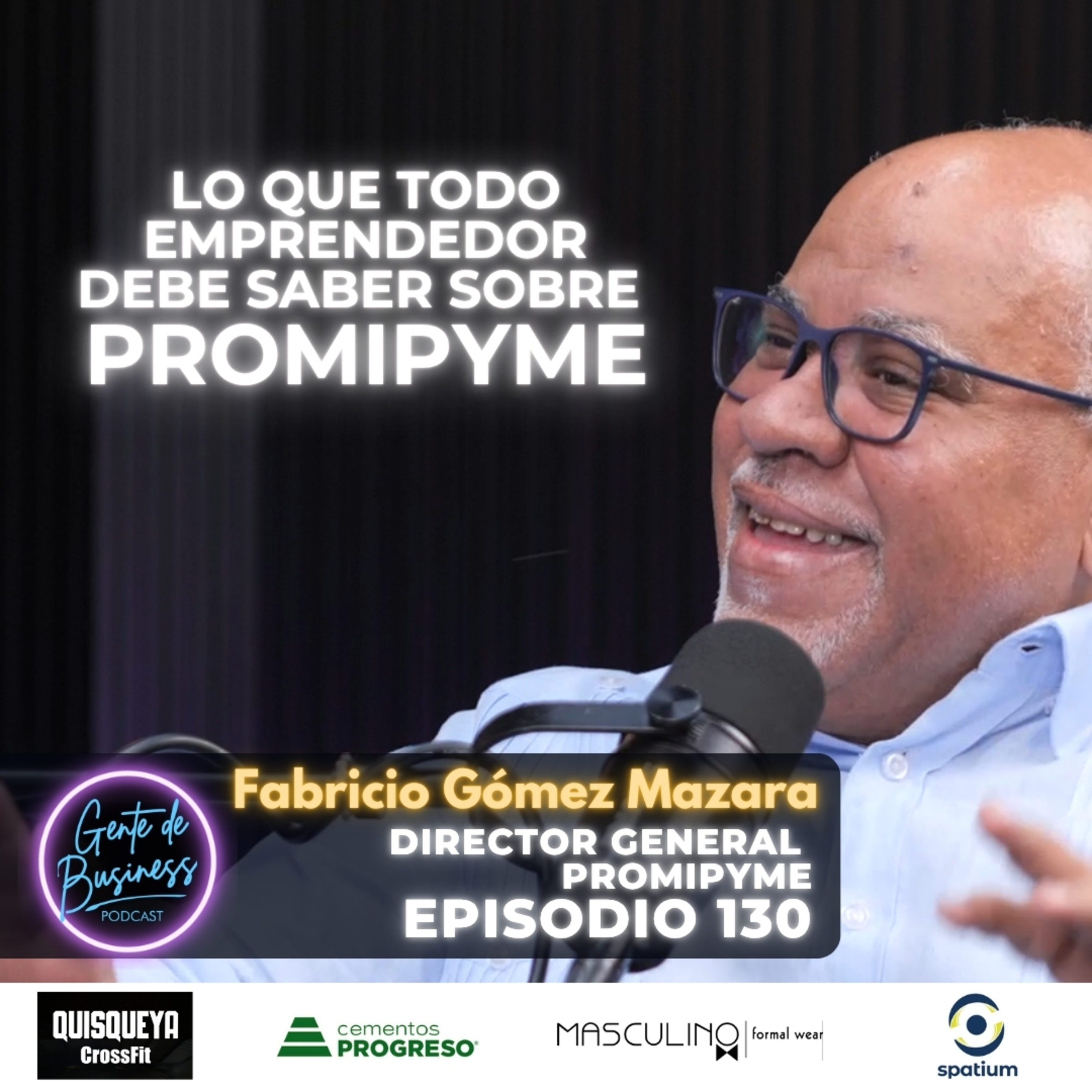 EP. 130, Promipyme: Transformando la economía local con Fabricio Gómez Mazara.