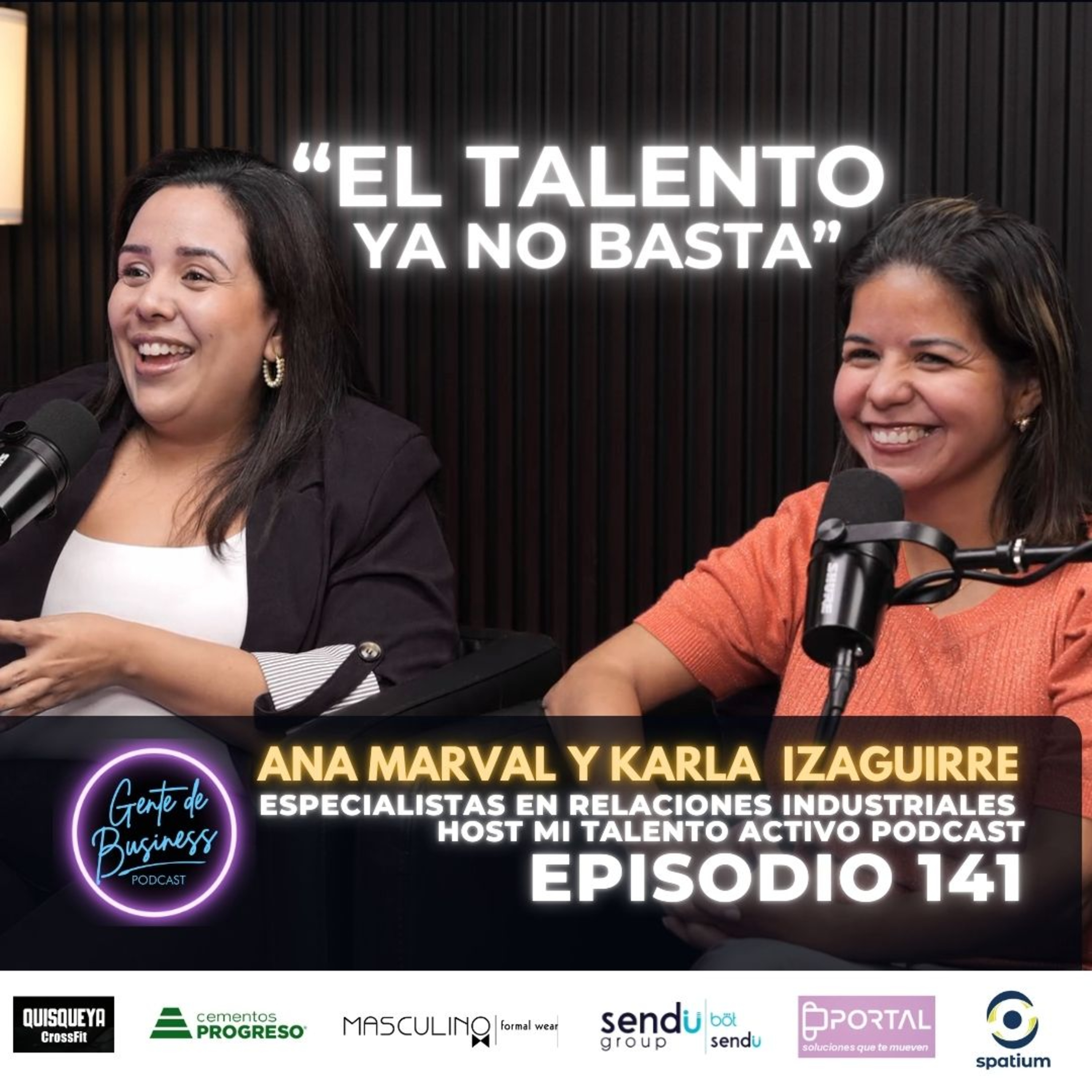 141. Cómo Potenciar Tu Empleabilidad: Claves de Autodesarrollo con Ana Marval y Karla Izaguirre