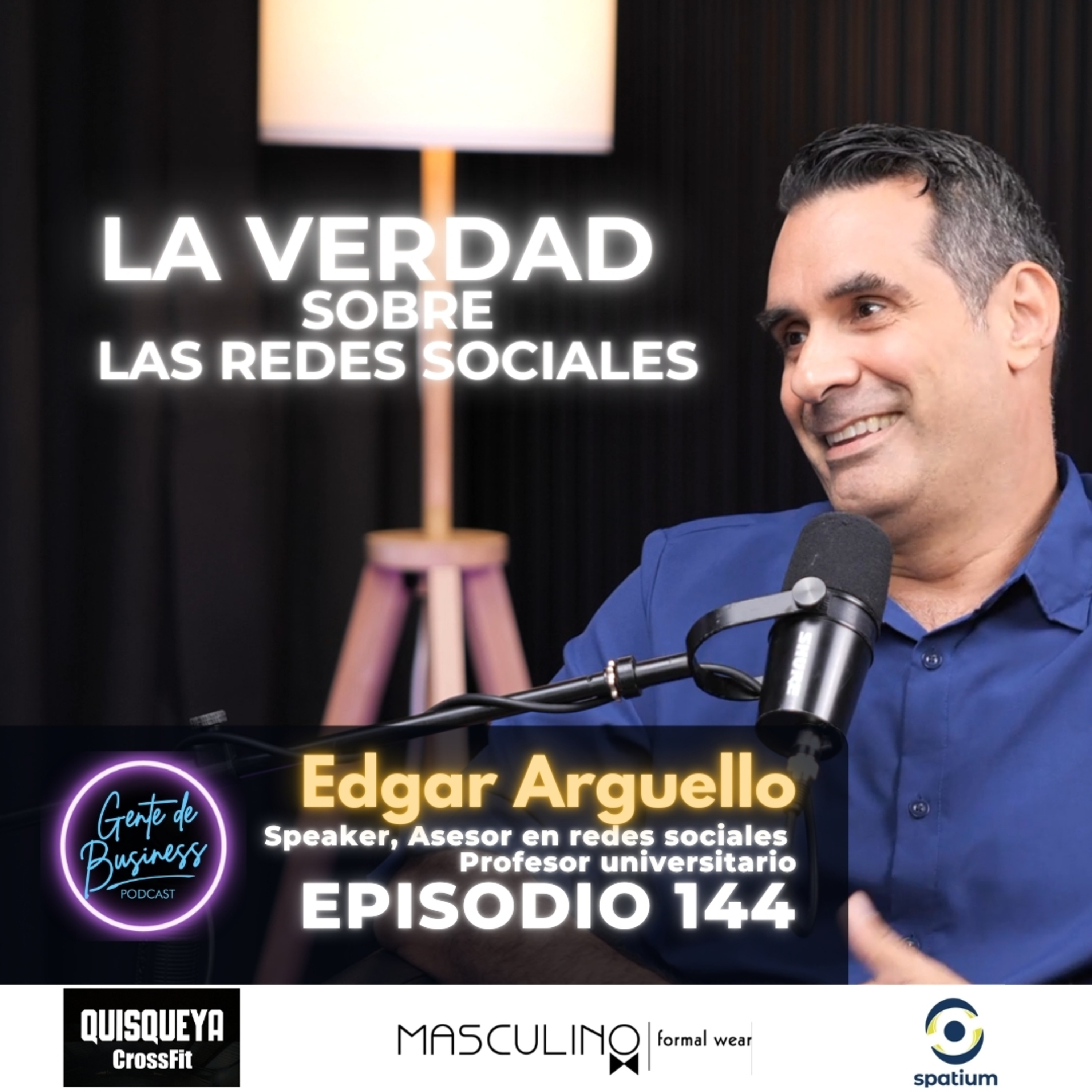 144 | La Verdad Sobre las Redes Sociales y las Marcas | Edgar Argüello
