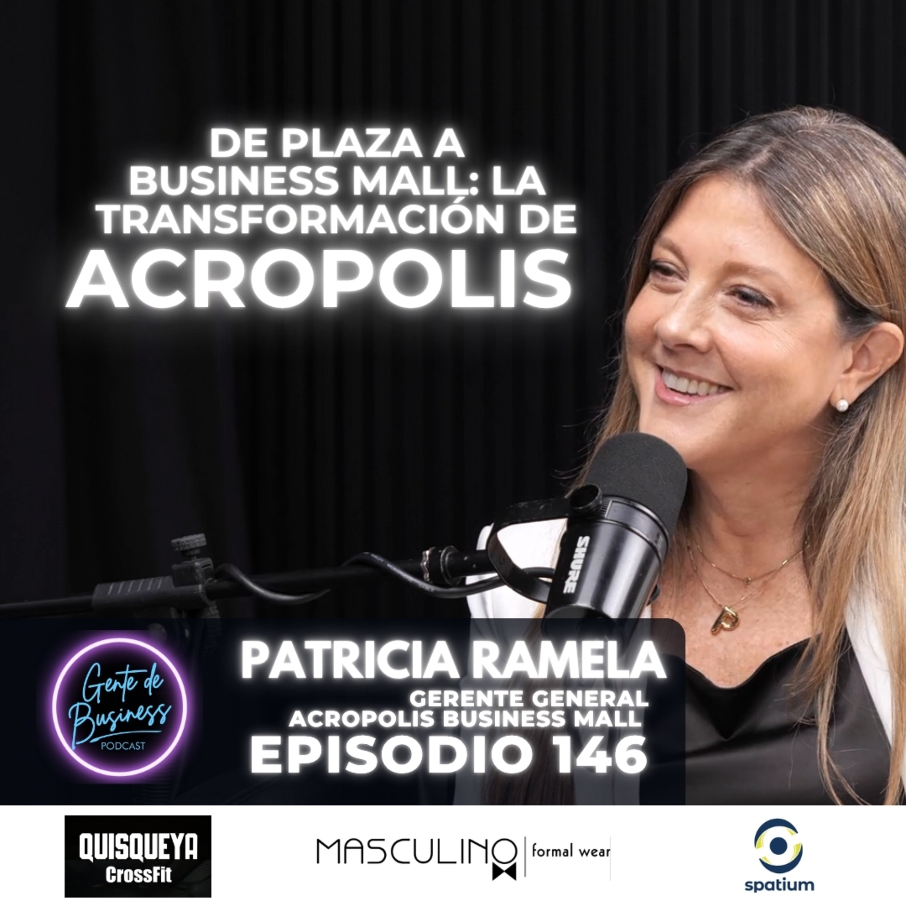 146. Patricia Ramela / De plaza a Business Center: la transformación de Acropolis