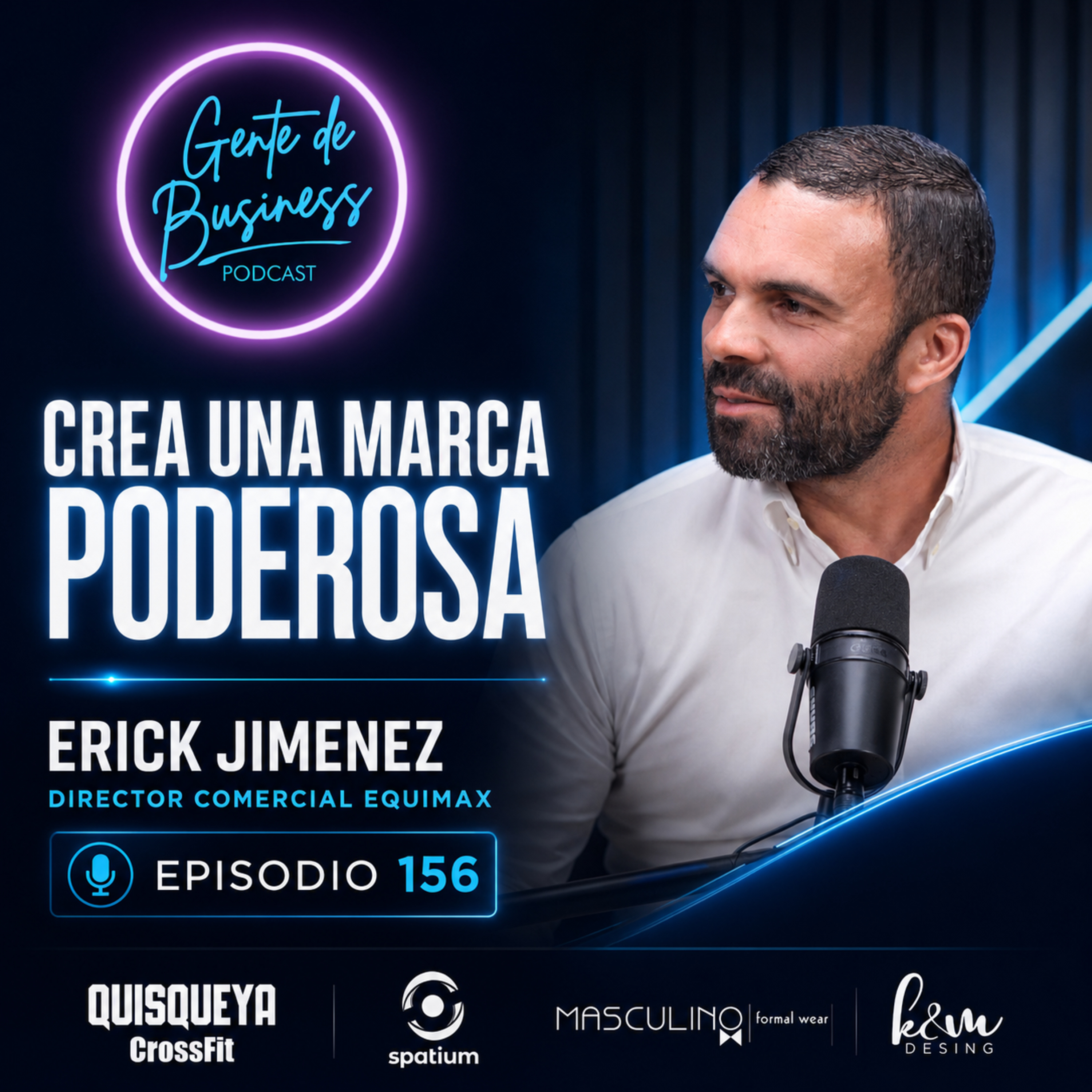 156, Tu logo no es tu marca: cómo construir un branding que genere valor, con Erick Jiménez