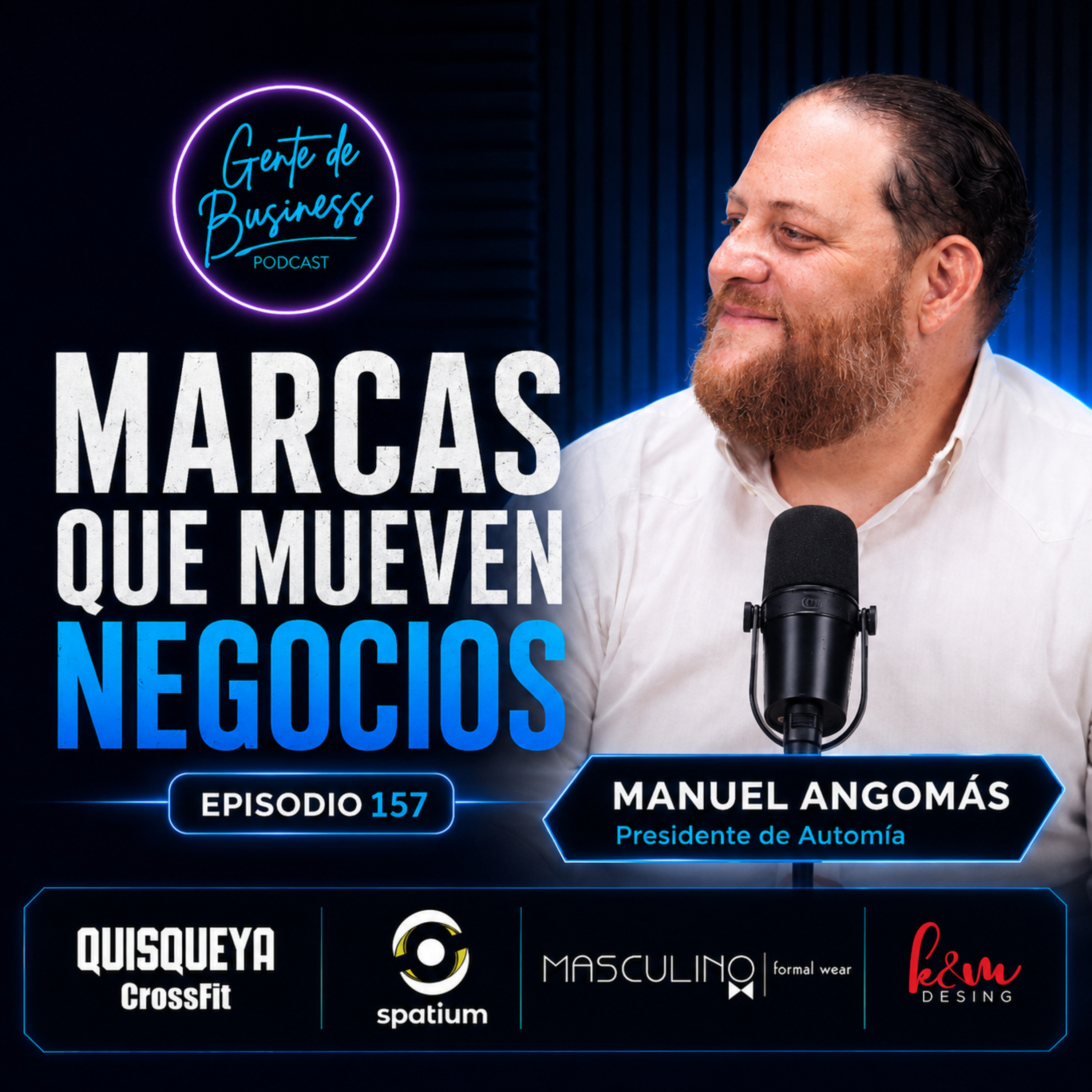 157. Manuel Angomas, Cómo construir marcas que mueven negocios.