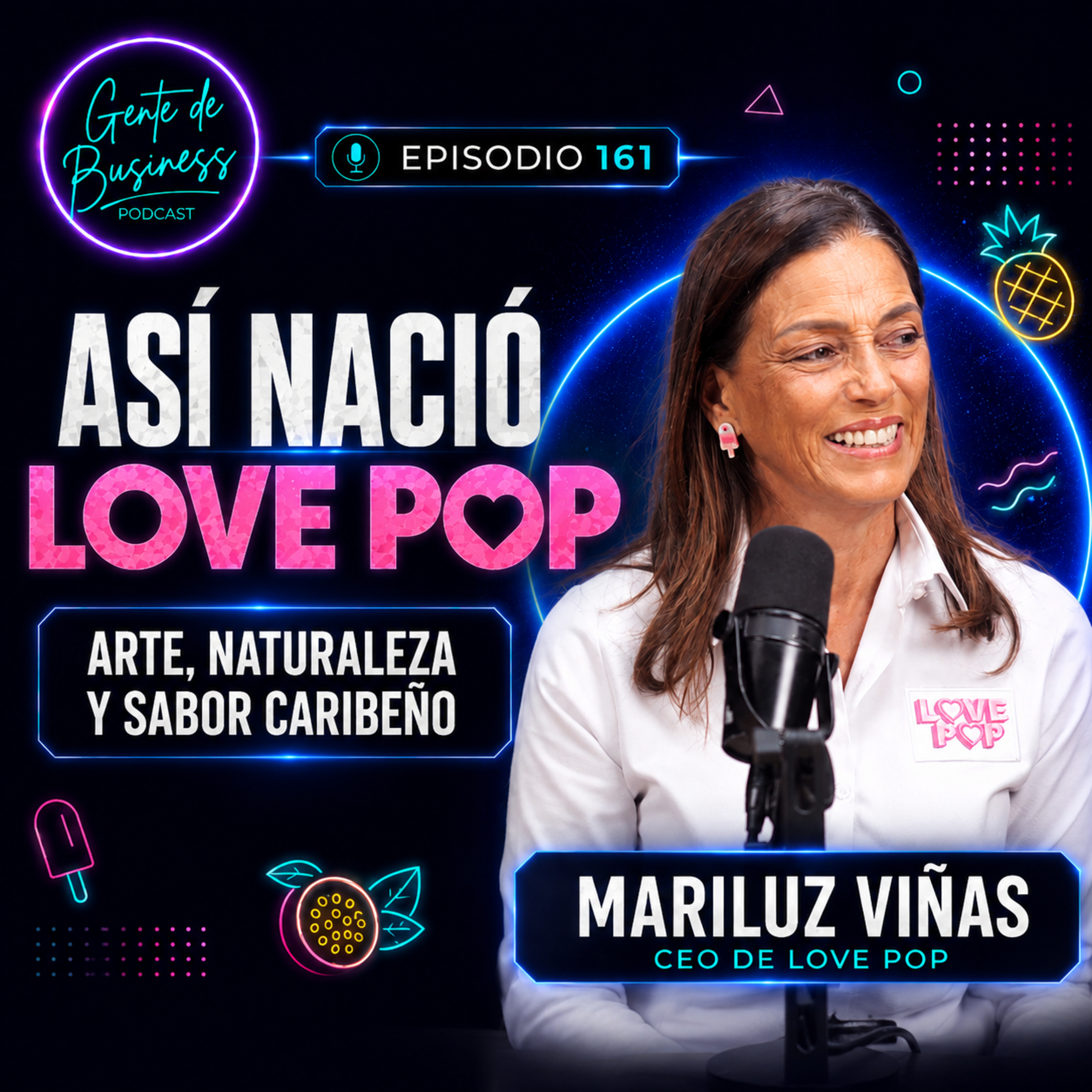 161. De una paleta a una marca diferente: la historia de Love Pop con Mariluz ViƱas