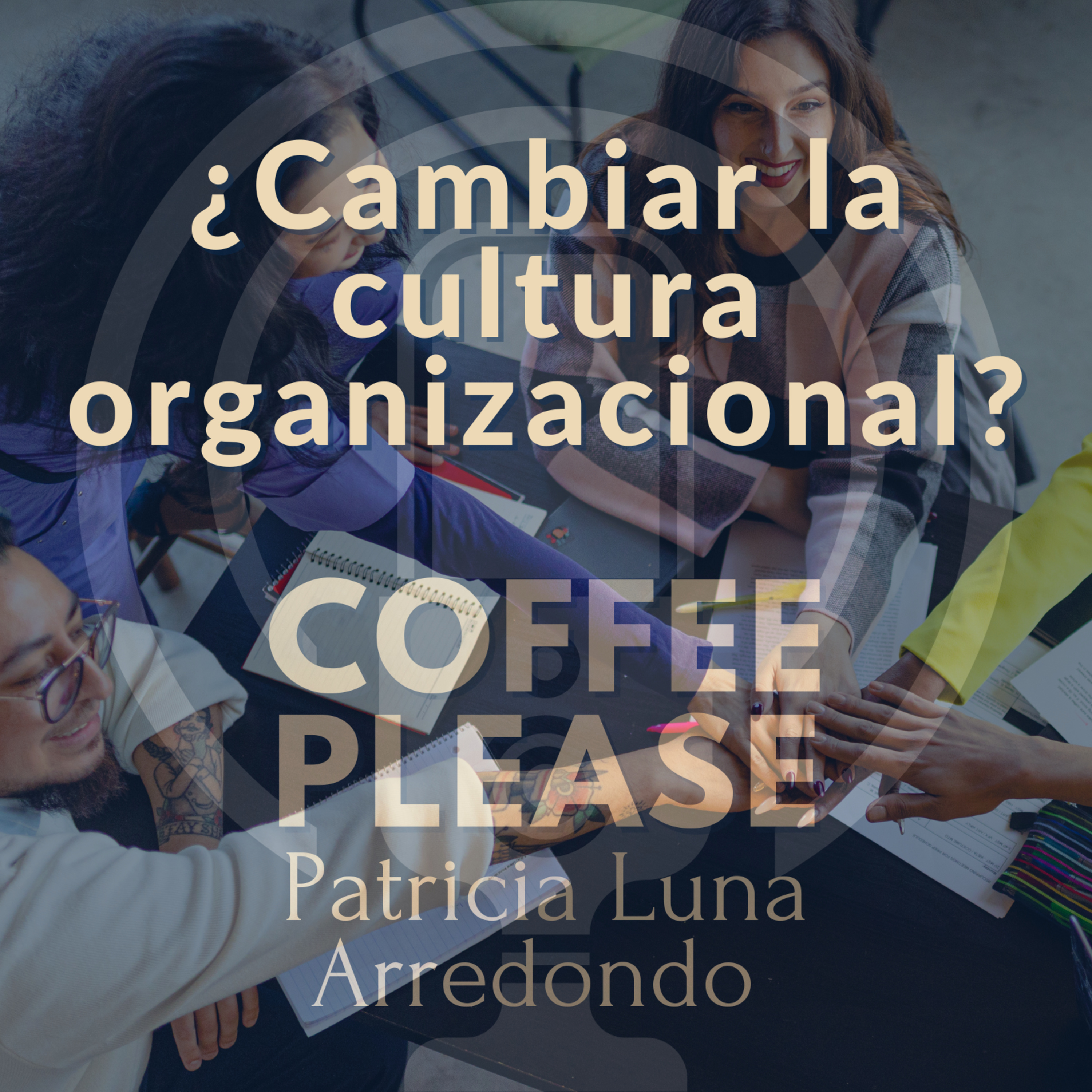 ¿Cambiar la cultura organizacional? episode artwork