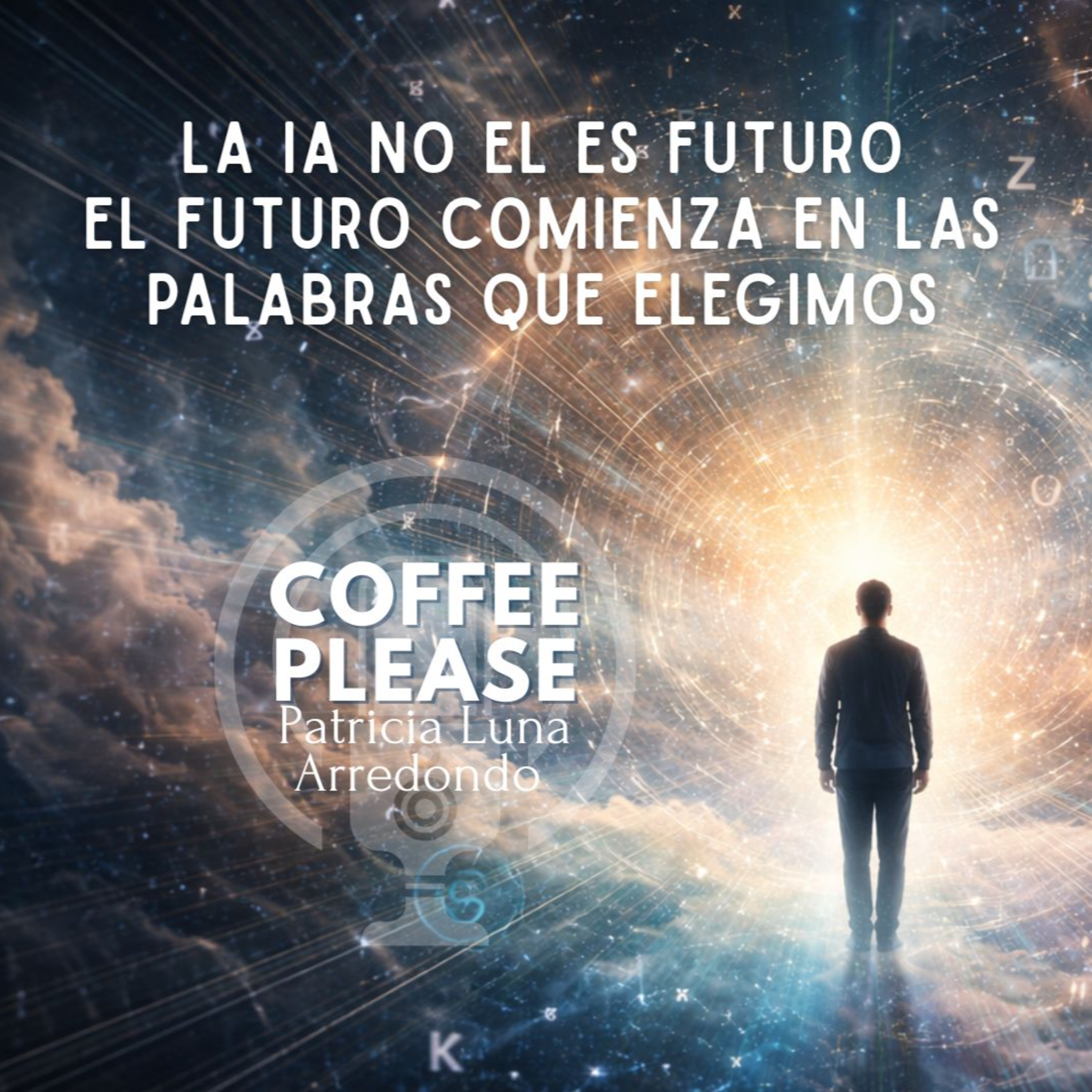 La IA no es el futuro. El futuro comienza en las palabras que elegimos.  episode artwork