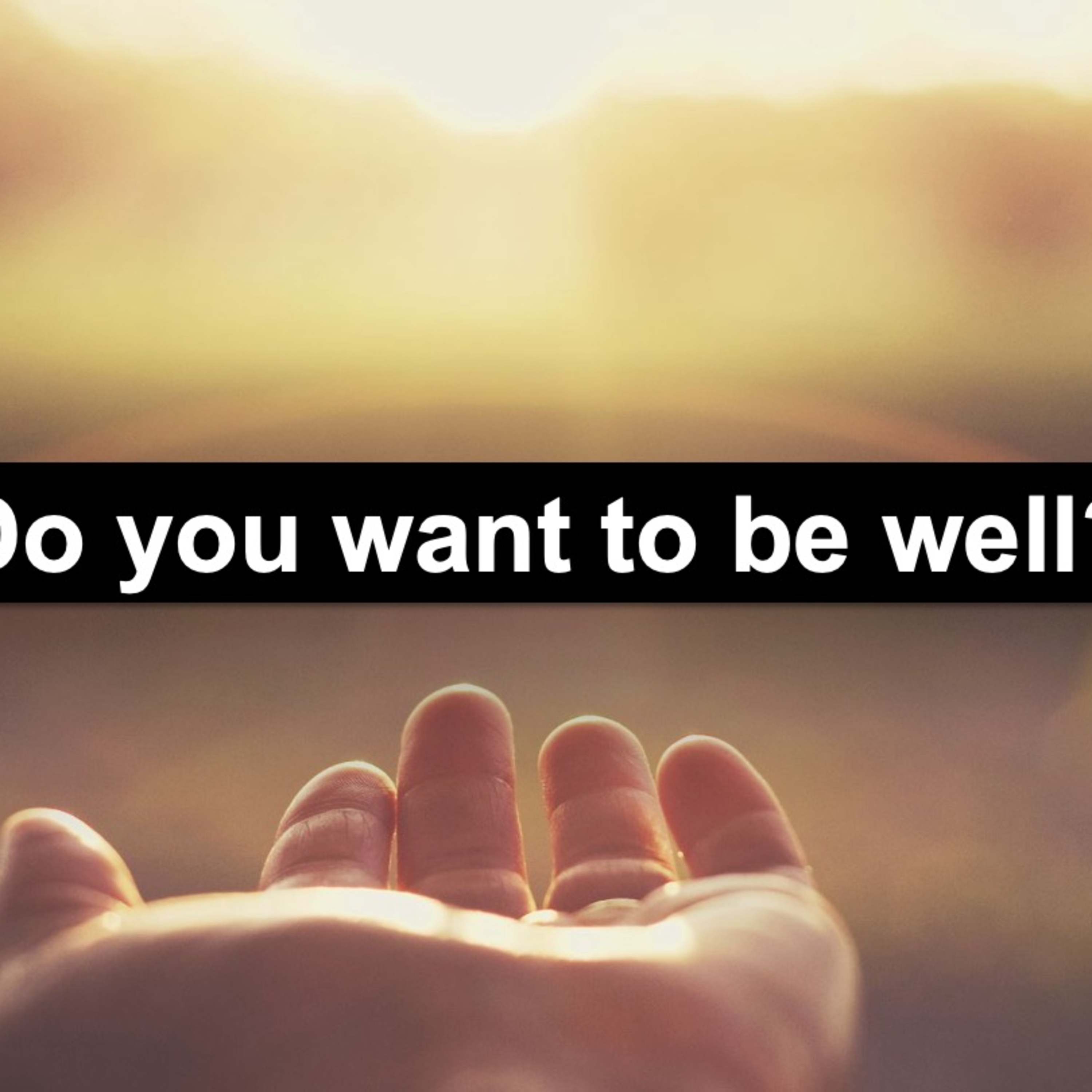 Do you want to be well? John 5 episode artwork