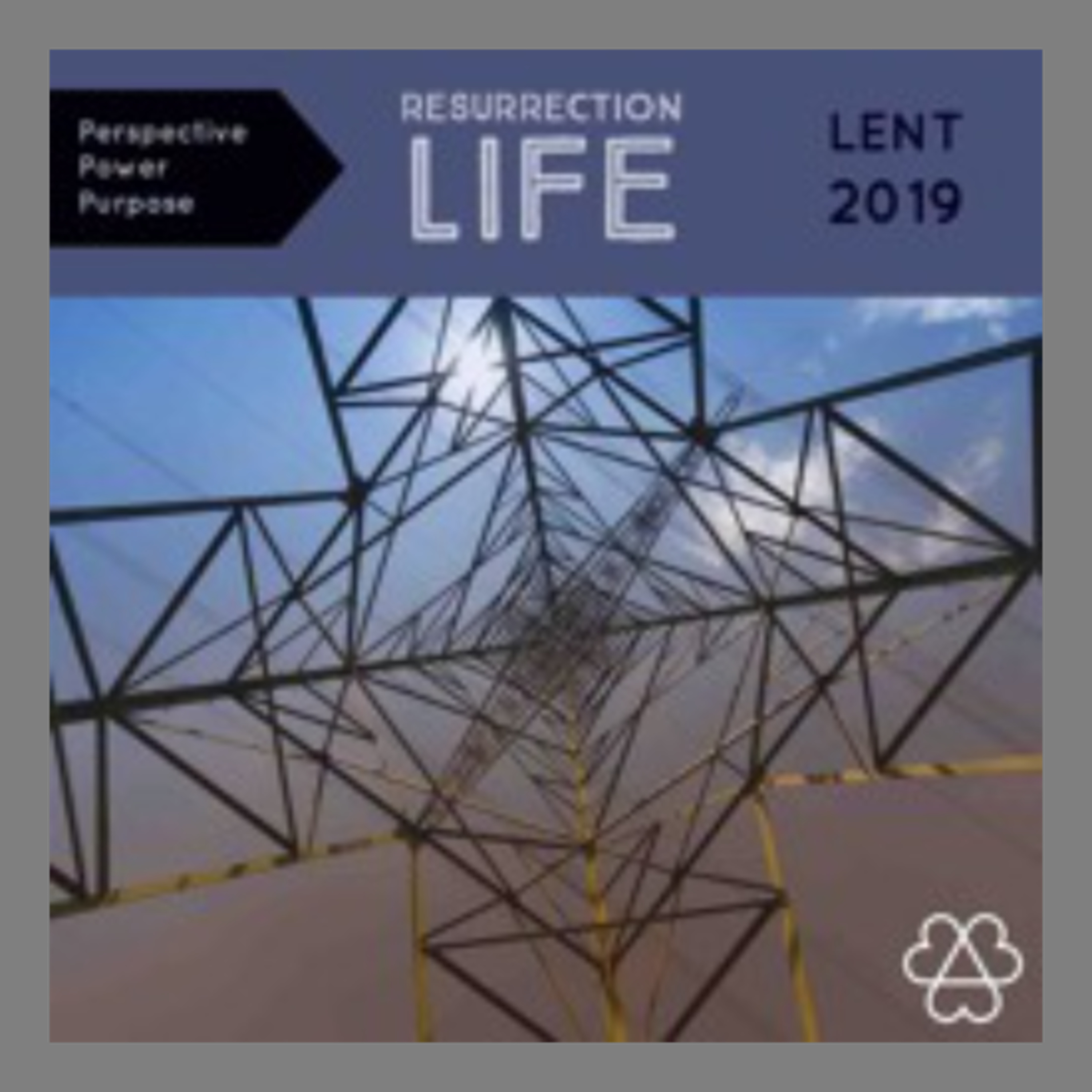 Resurection Life: Lent 2019, A Heavenly House - Rev Katrina Lambert episode artwork