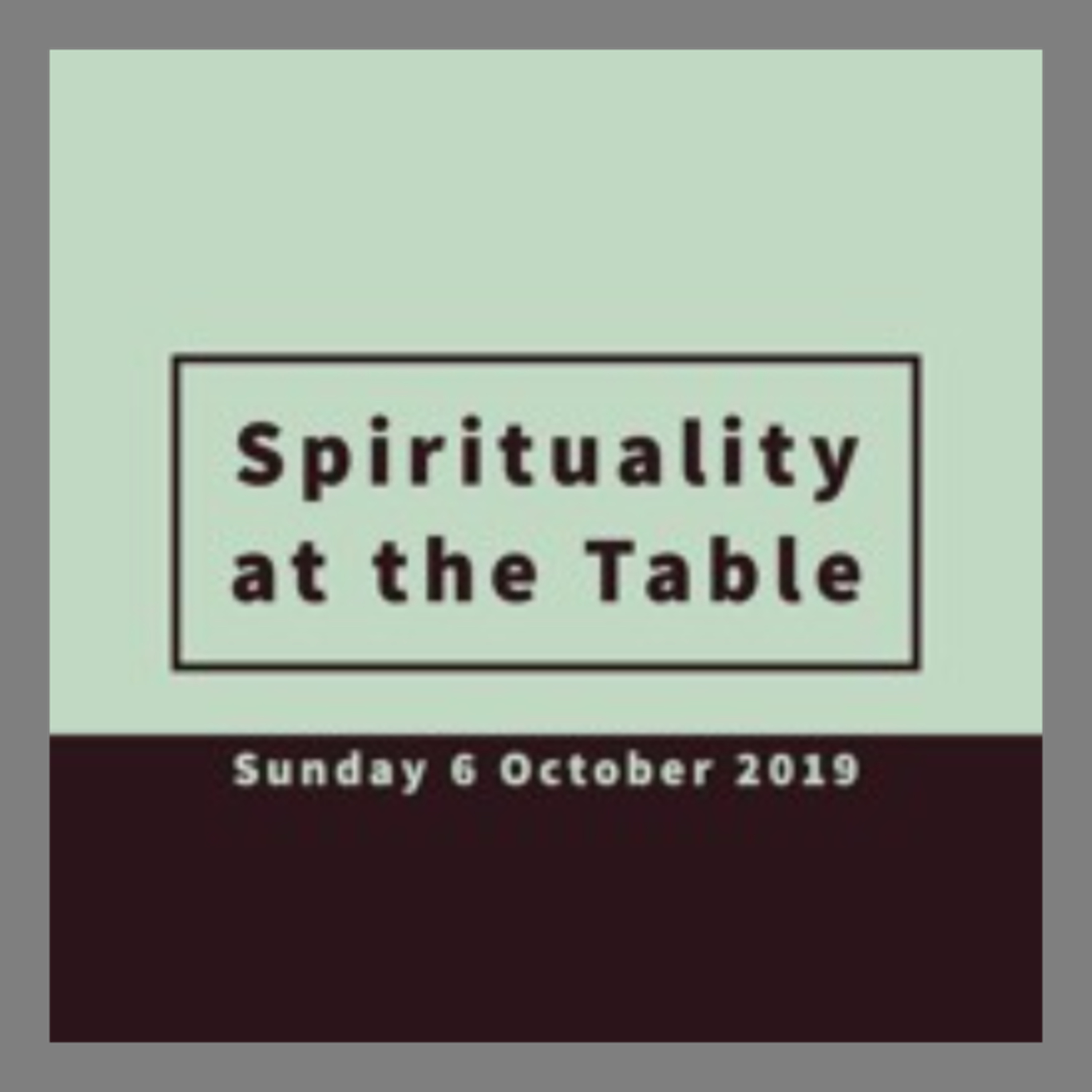 Spirituality at the Table (Kat Mattila) 2019 10 06