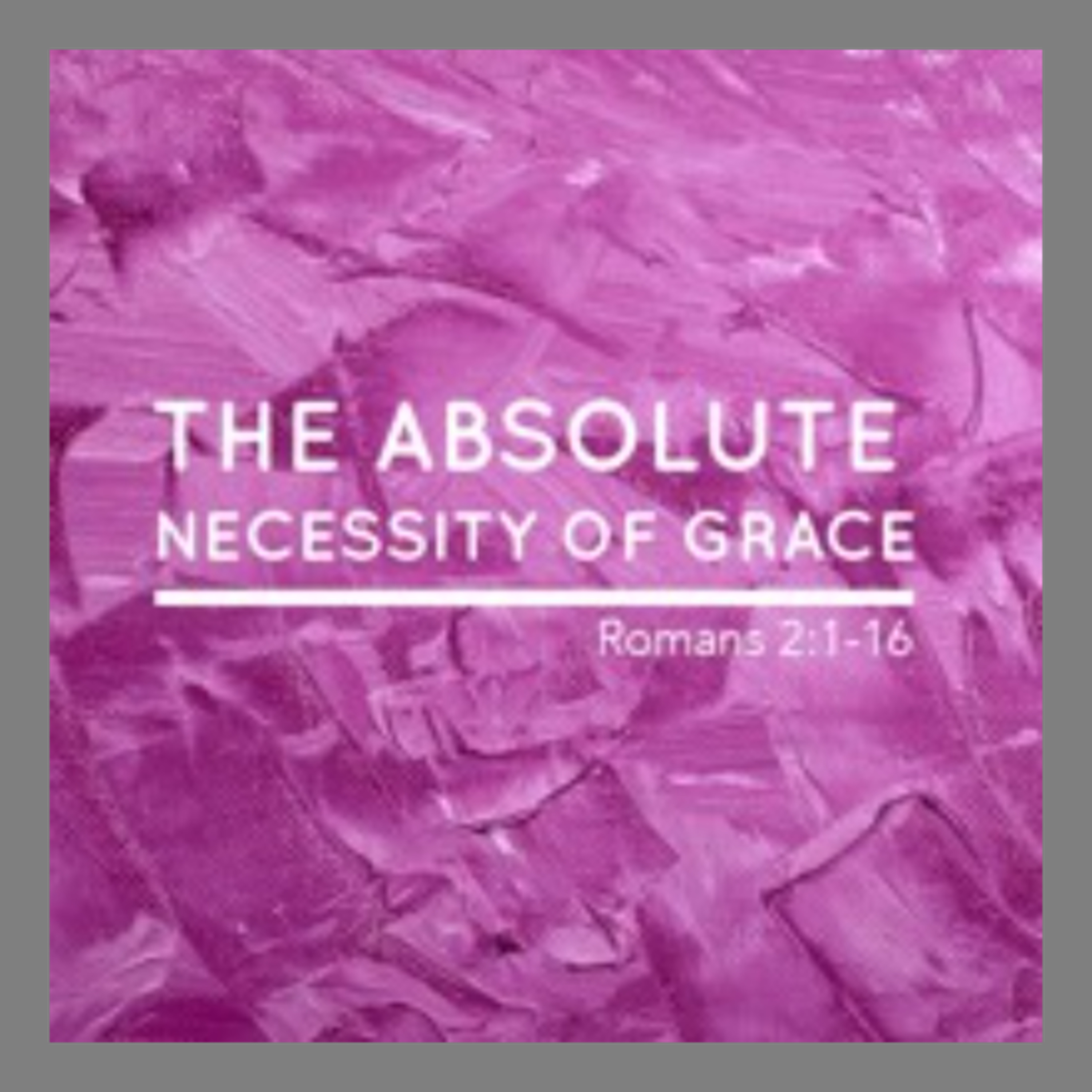 The Absolute Necessity of Grace - Dr Ian Hawley episode artwork