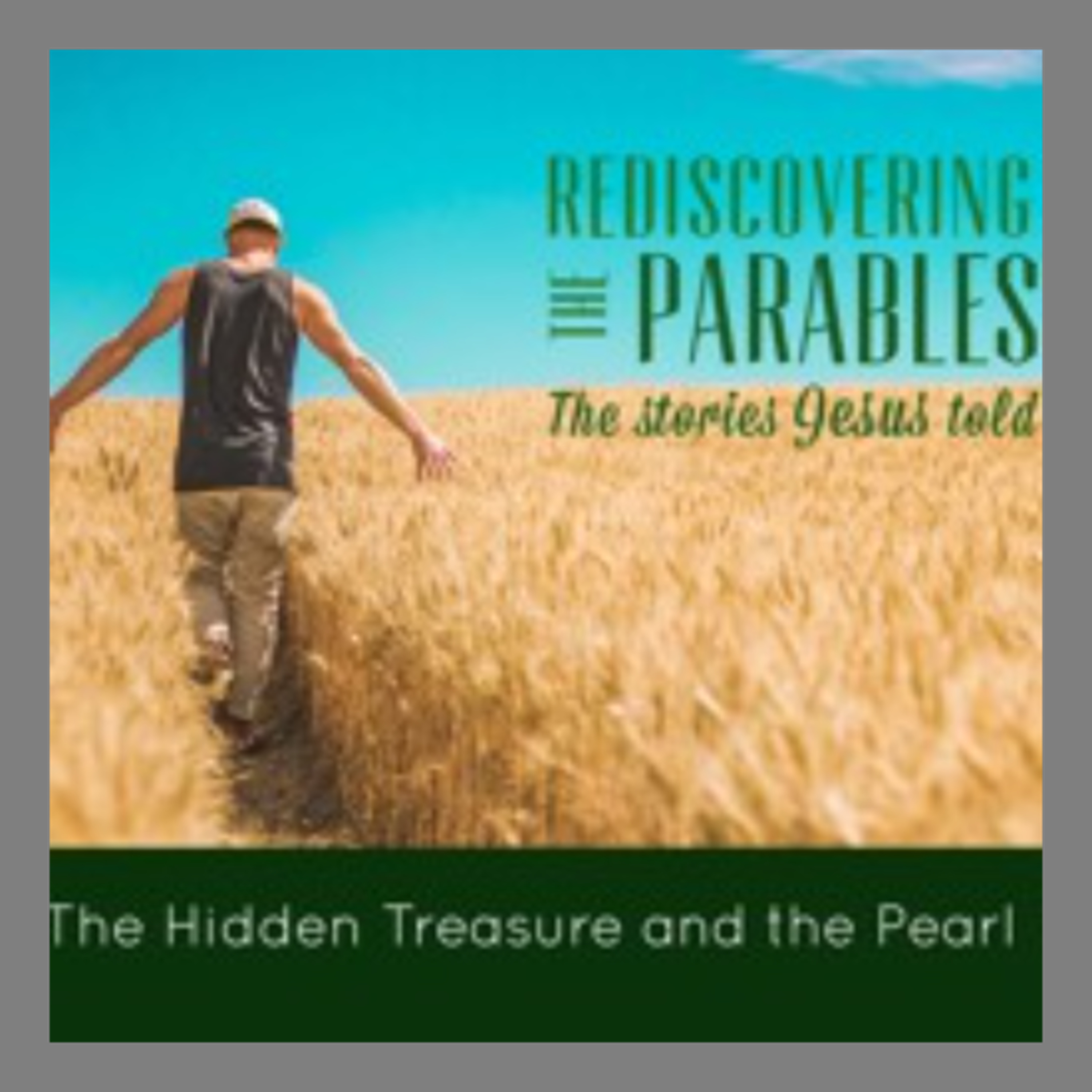 Rediscovering the Parables: The Stories Jesus Told: The Hidden Treasure and the Pearl - Dr Ian Hawley) 16_10_2016 episode artwork