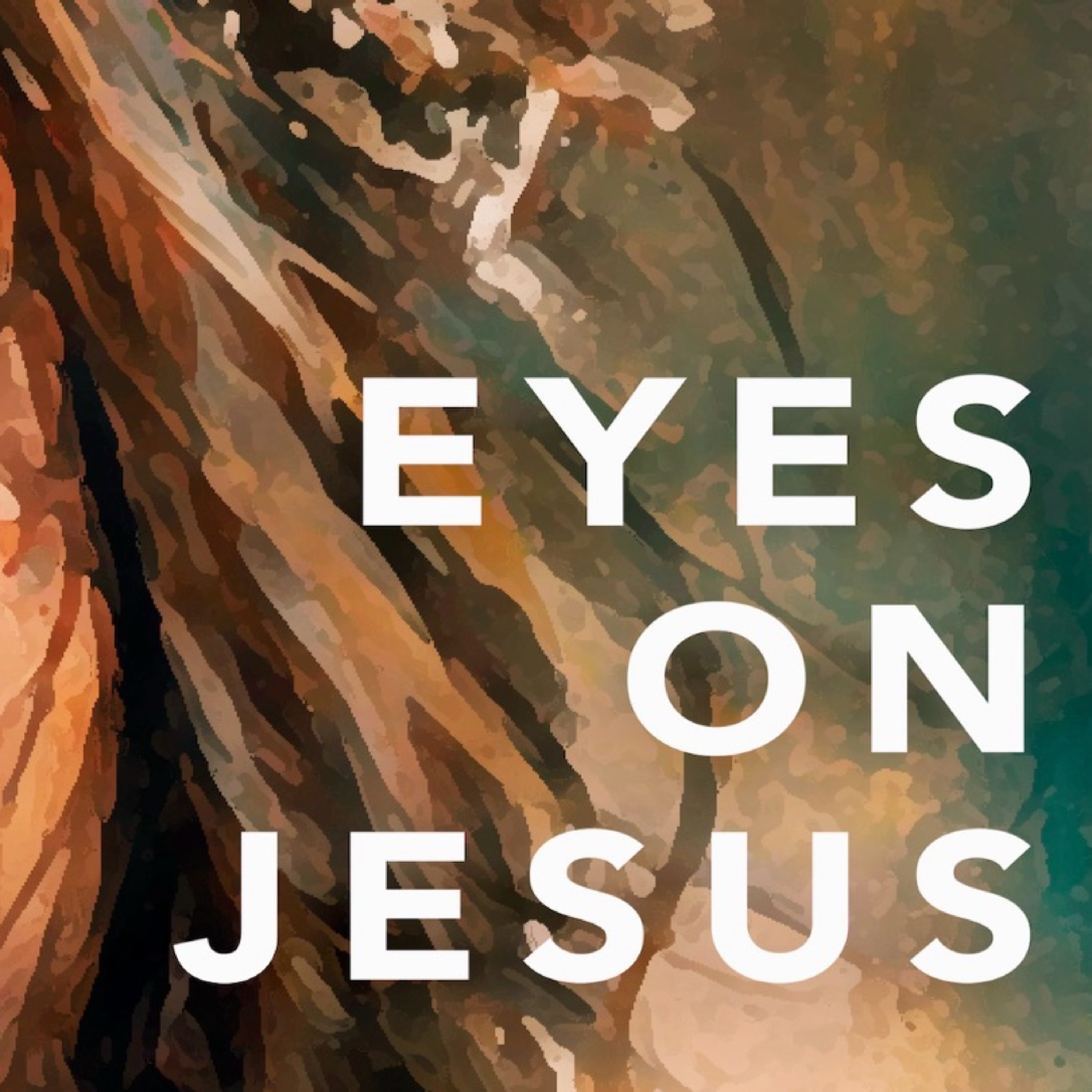 Eyes on Jesus Week #7 episode artwork