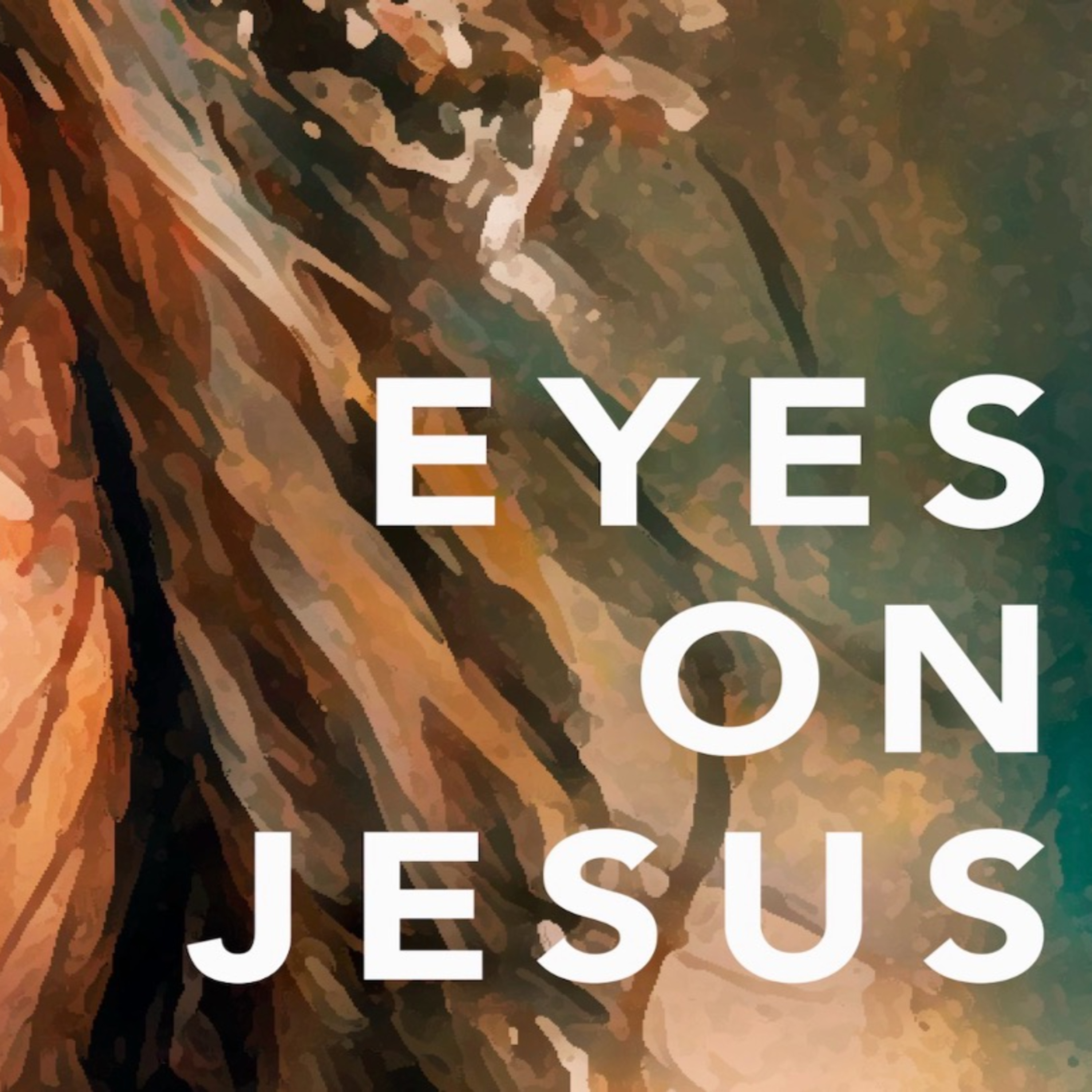 Eyes on Jesus Week #9 episode artwork