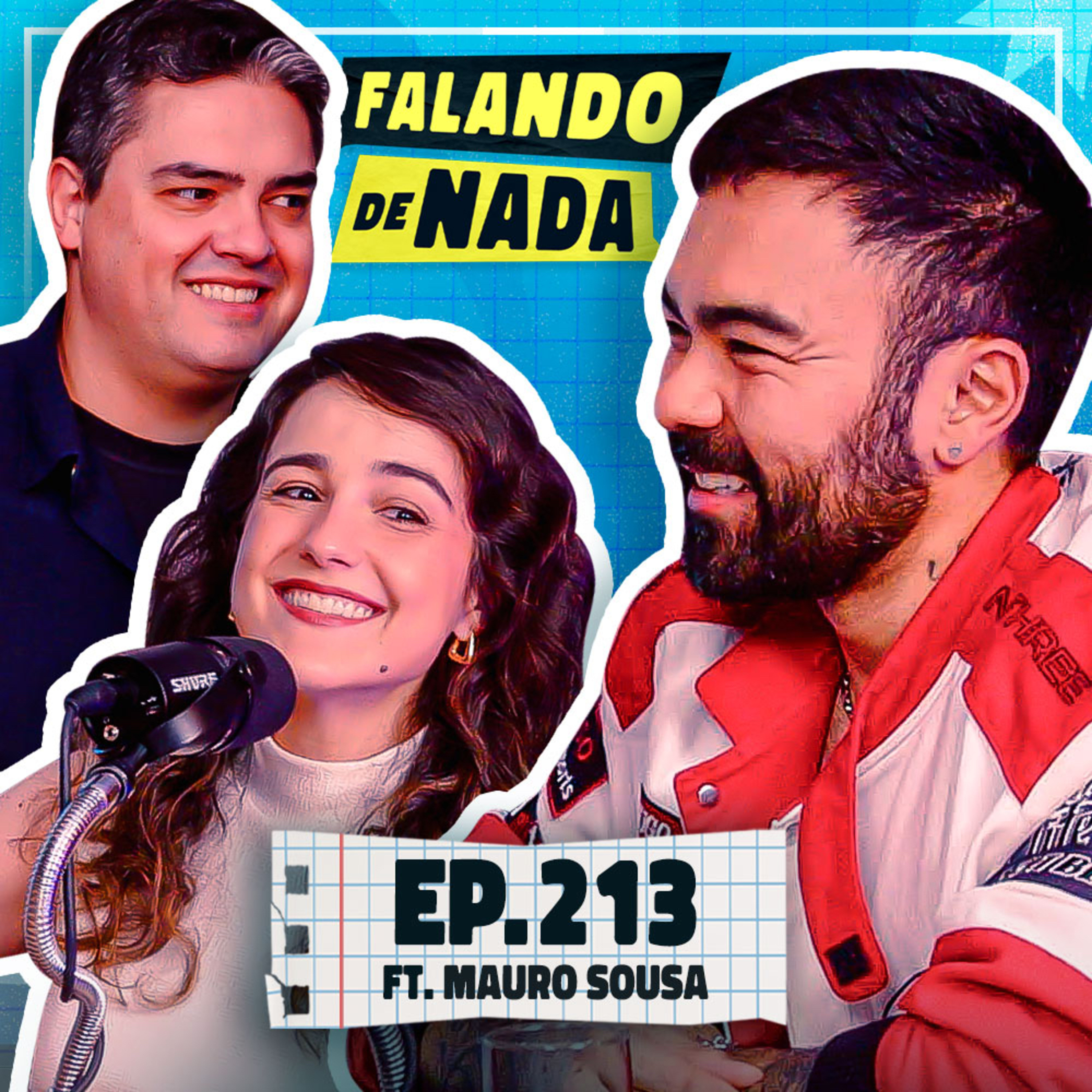 Tinha que ser ele Ft. Mauro Sousa | Ep 213 | Falando de Nada