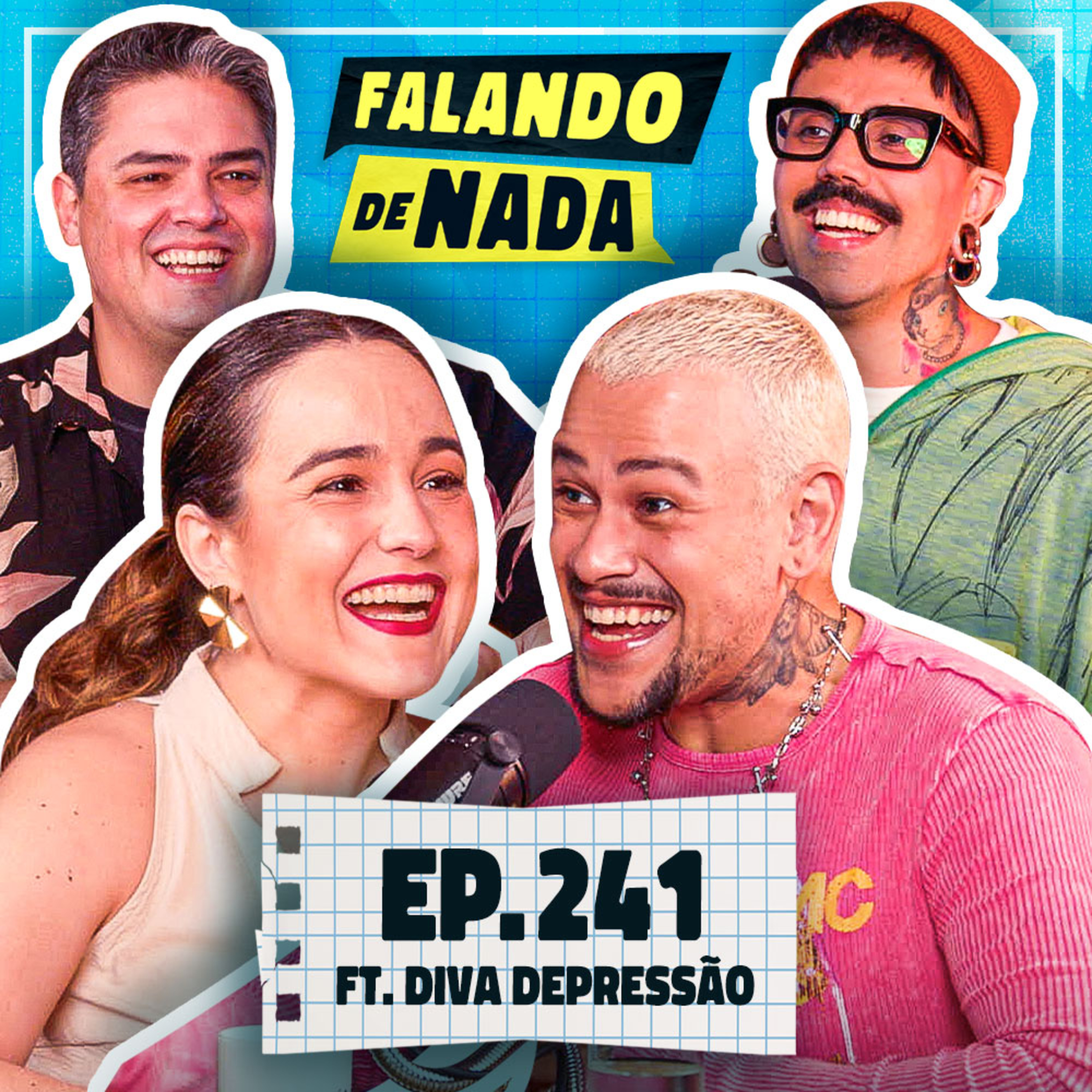 Diva Depressão na área! | Ep 241 | Falando de Nada