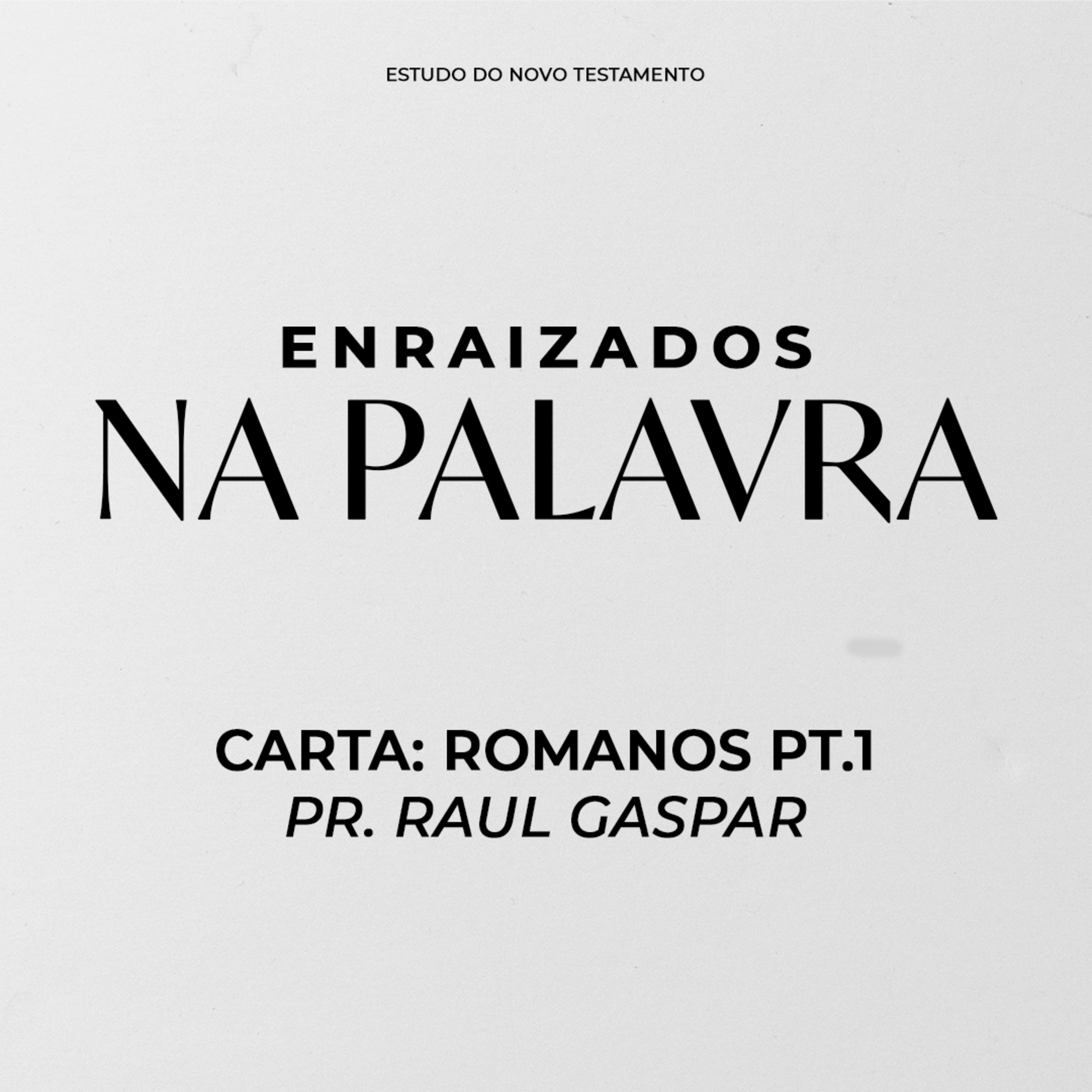 MIDWEEK - Enraizados na Palavra | Pr. Raul Gaspar | Romanos Pt.1 episode artwork