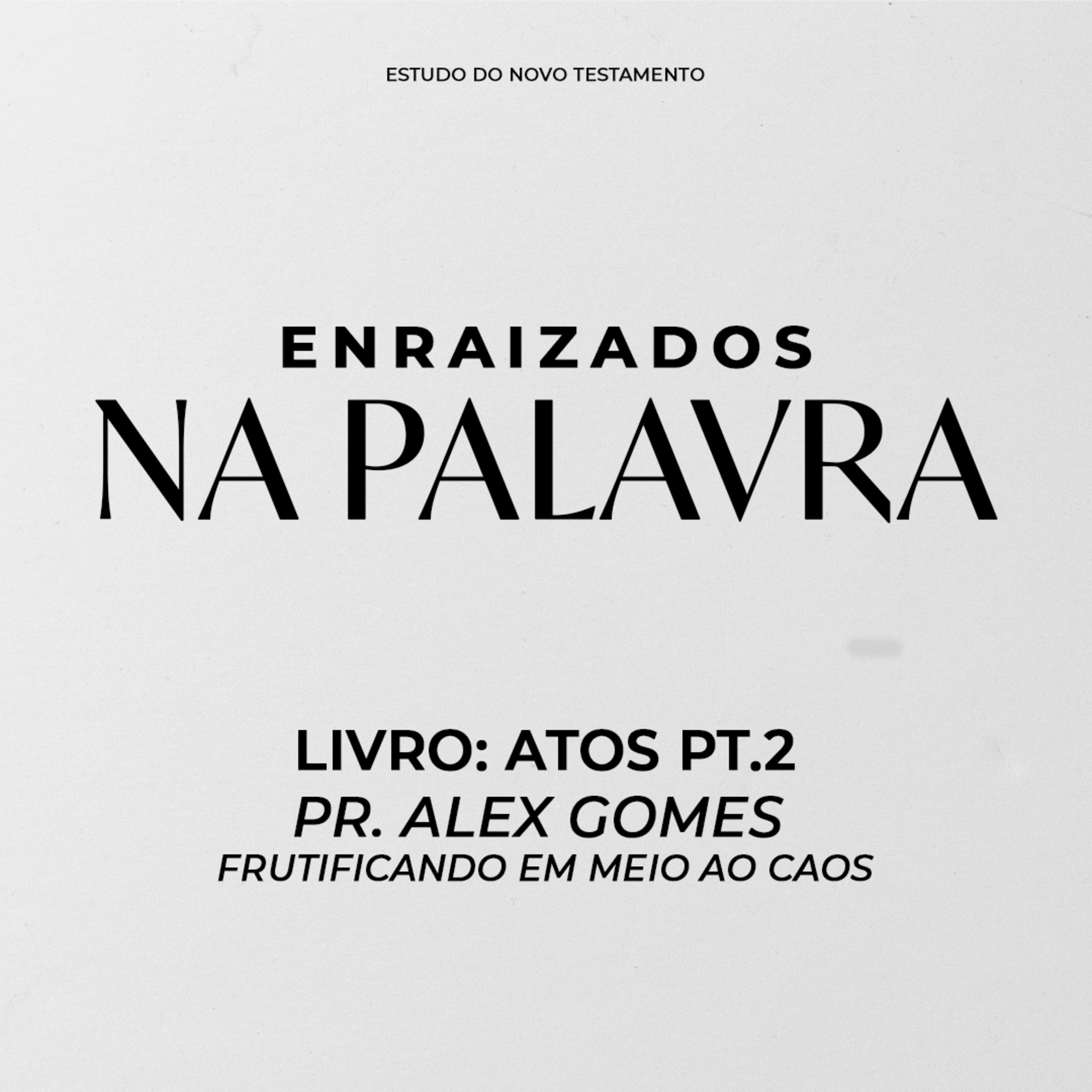 MIDWEEK - Enraizados na Palavra | Pr. Alex Gomes | Atos Pt.2 episode artwork