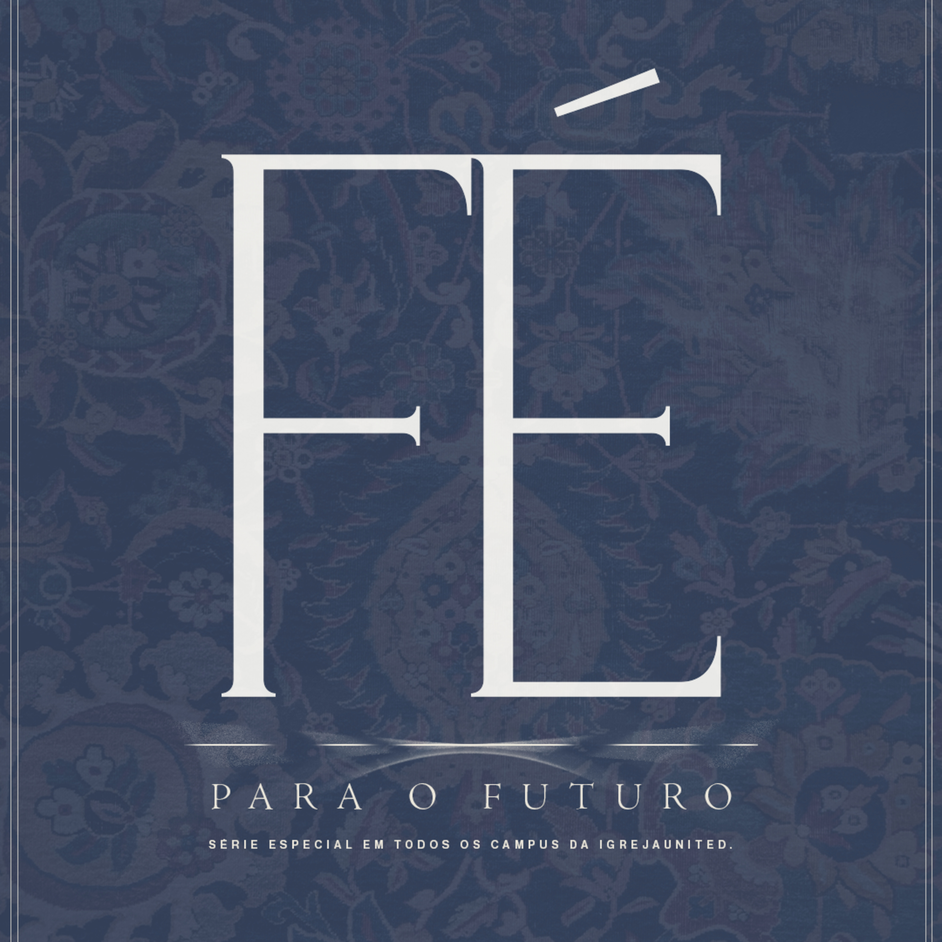 Fé Para O Futuro - Pt. 2 | Pr. Filipe Macêdo episode artwork