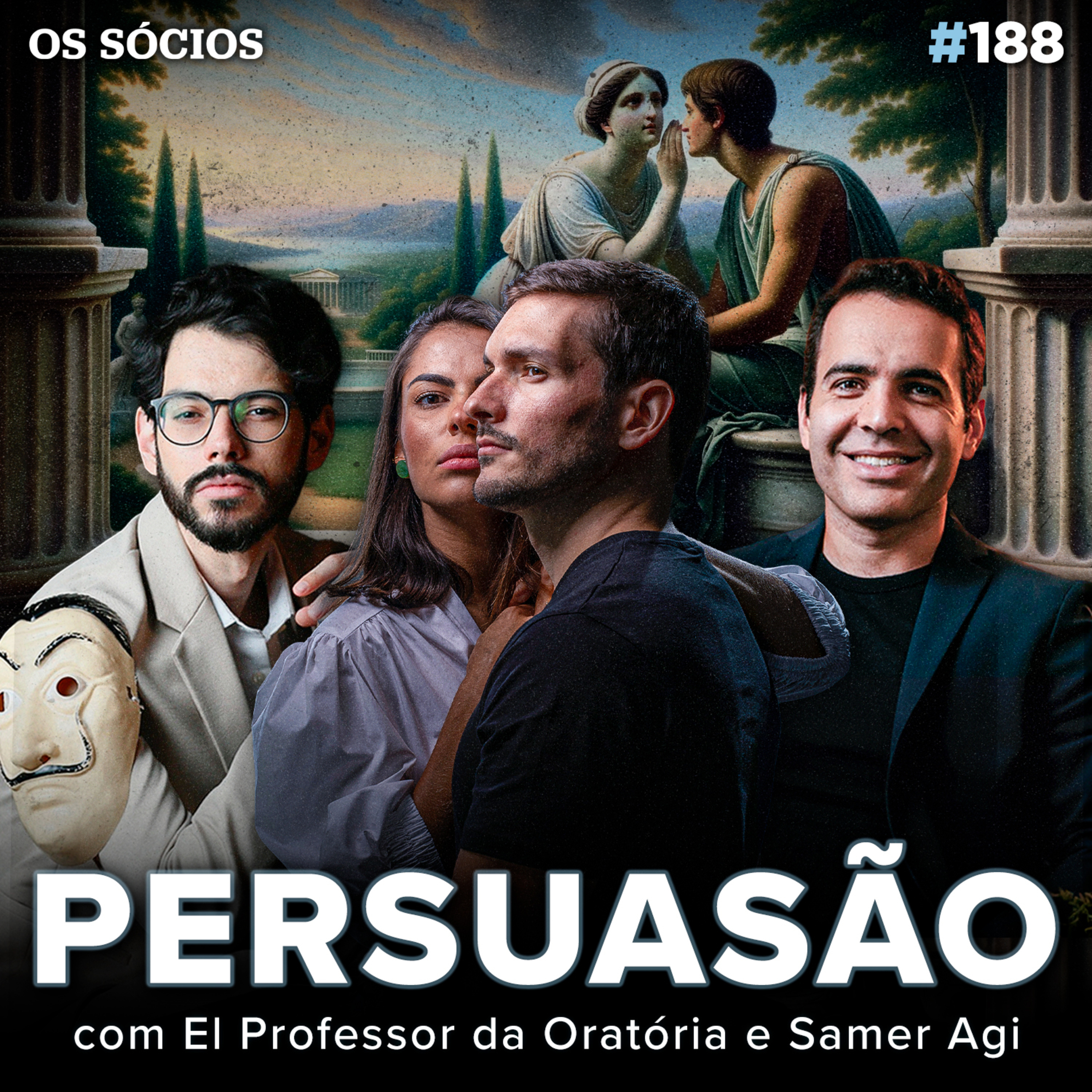 Os Sócios 188 - COMO SER MAIS PERSUASIVO E MELHORAR SUA ORATÓRIA (Samer Agi e Giovanni Begossi)