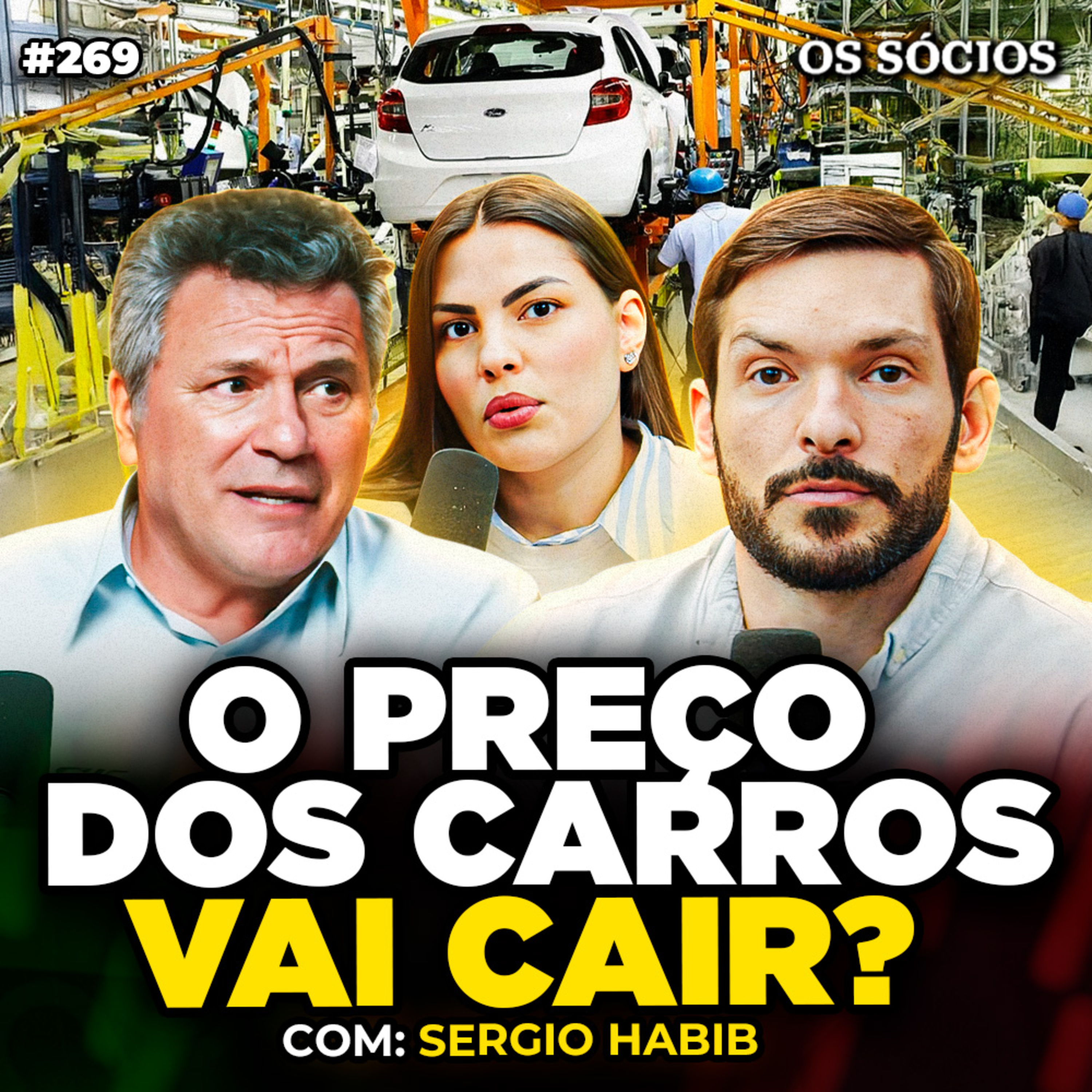 POR QUE OS CARROS SÃO TÃO CAROS NO BRASIL? (Com Sergio Habib) | Os Sócios 269