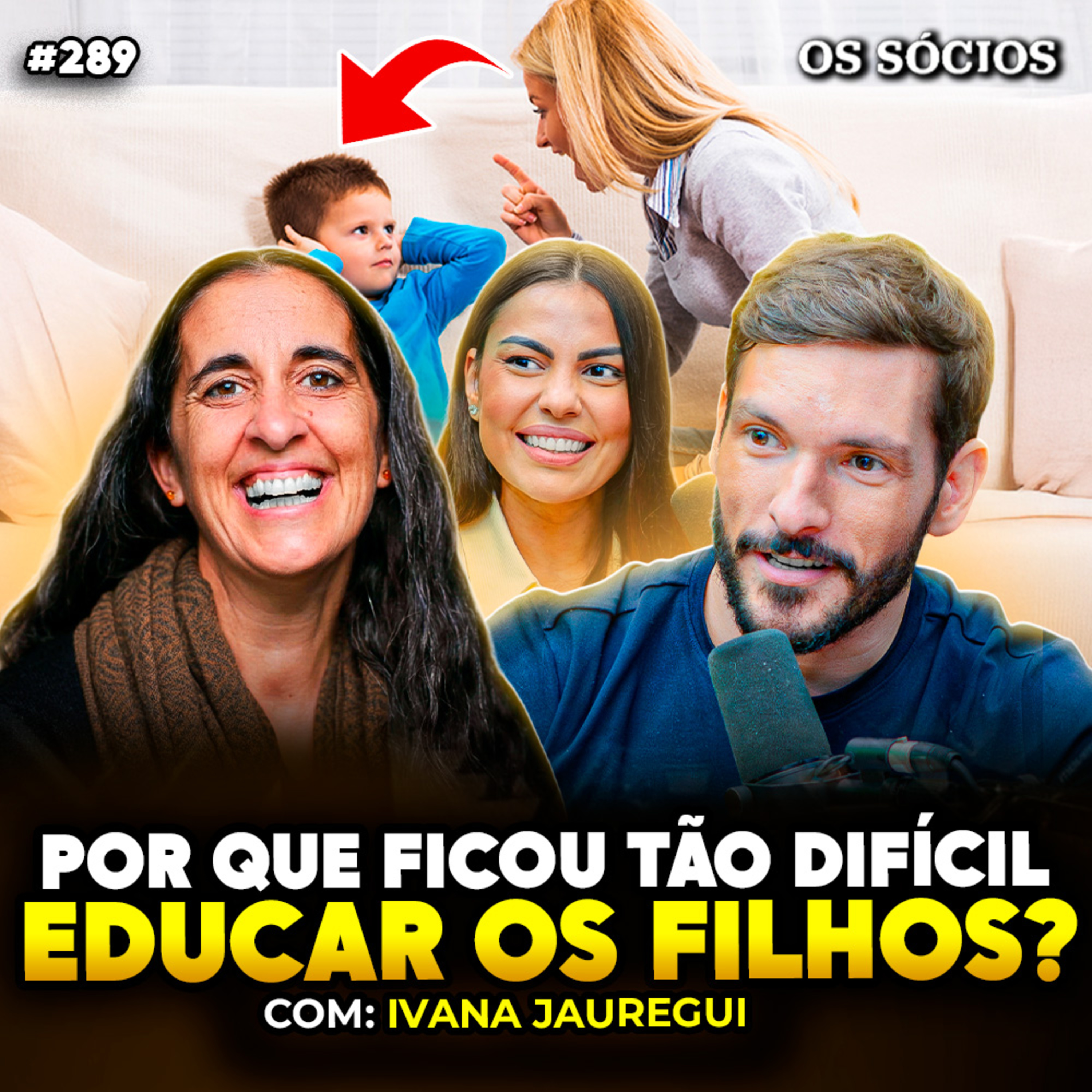 POR QUE FICOU TÃO DIFÍCIL EDUCAR OS FILHOS? | Ivana Jauregui | Os Sócios 289