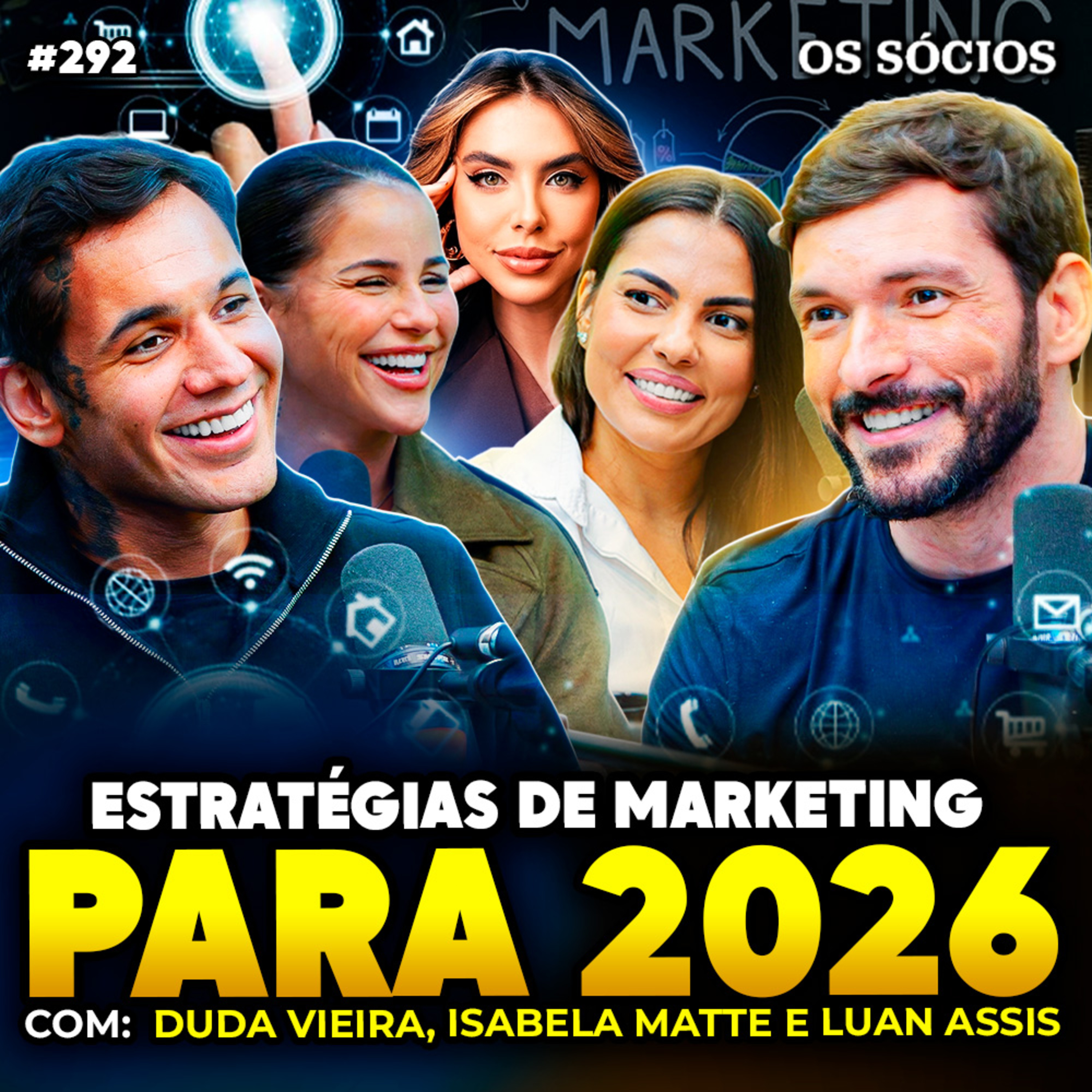 ESTRATÉGIAS DE MARKETING DIGITAL PARA 2026 (Duda Vieira, Isabela Matte e Luan Assis) | Os Sócios 292