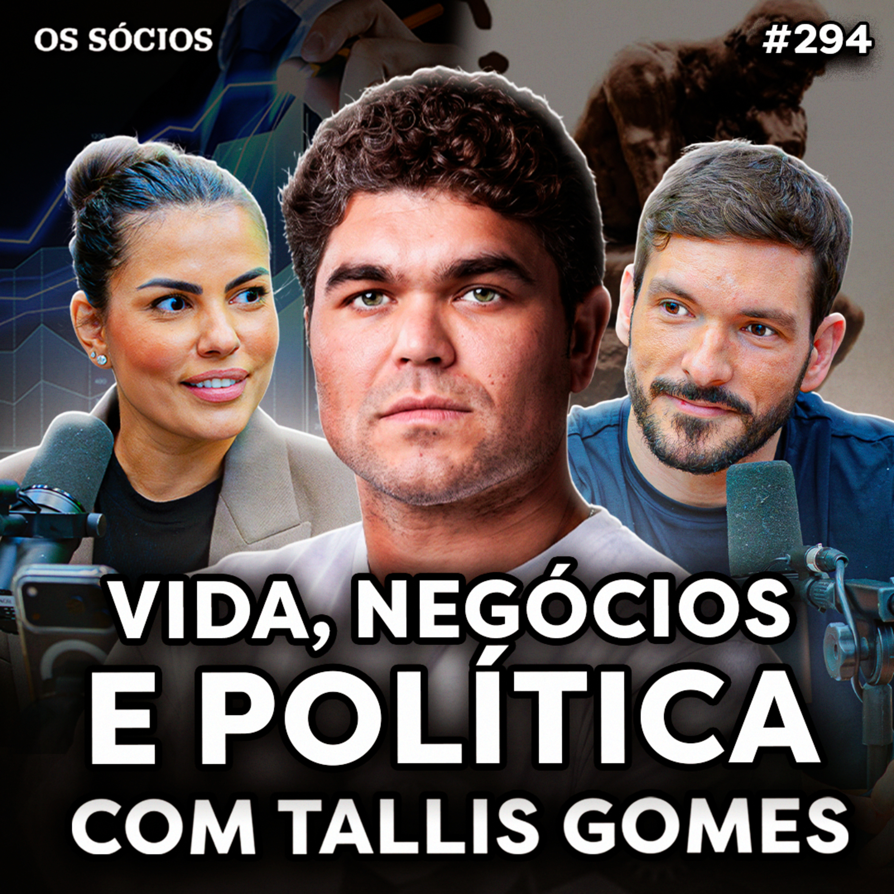 TALLIS GOMES: VIDA, NEGÓCIOS E POLÍTICA | Os Sócios 294