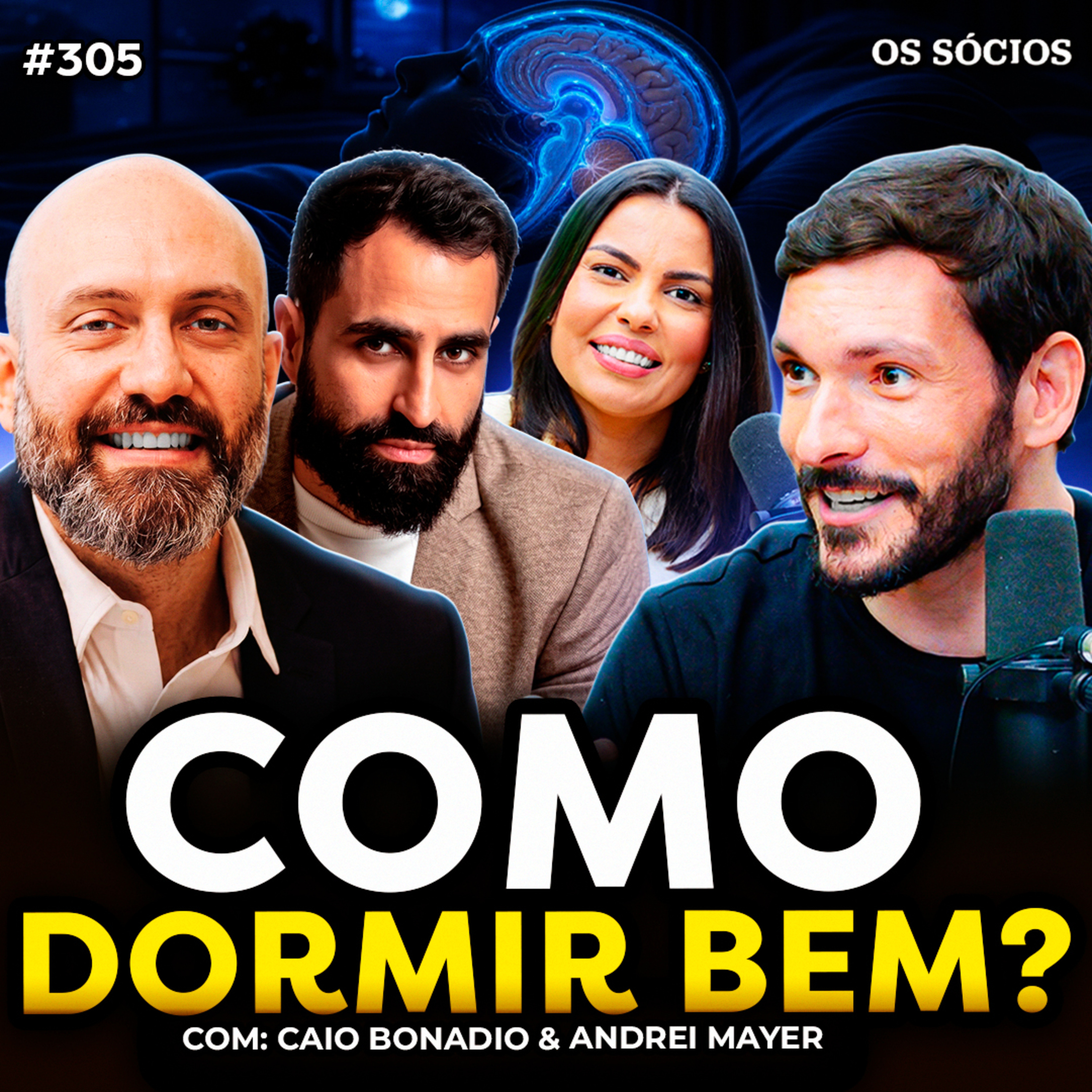 COMO DORMIR MELHOR SEGUNDO A NEUROCIÊNCIA (Andrei Mayer & Caio Bonadio) | Os Sócios 305