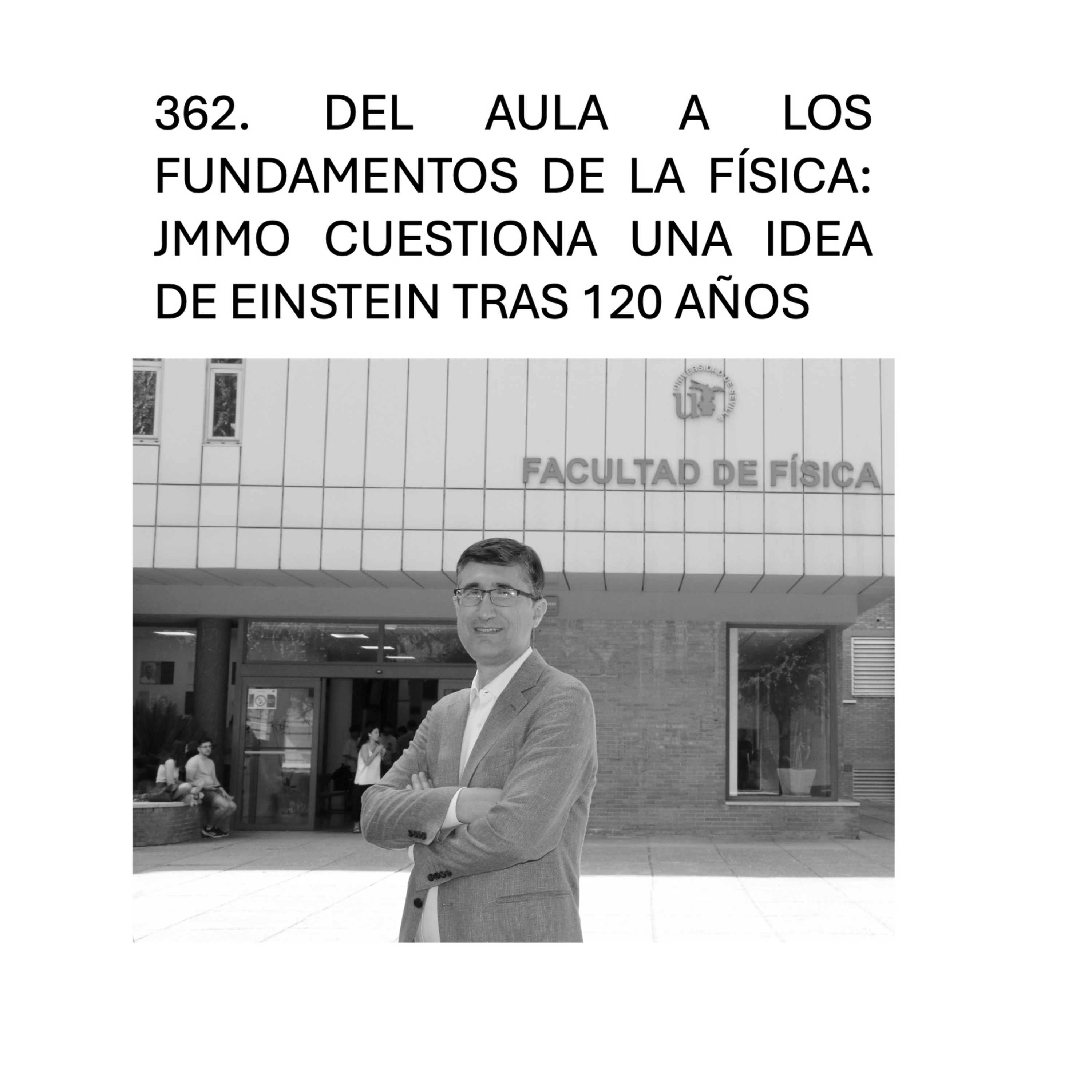 362. Del aula a los fundamentos de la física: JMMO cuestiona una idea de Einstein tras 120 años