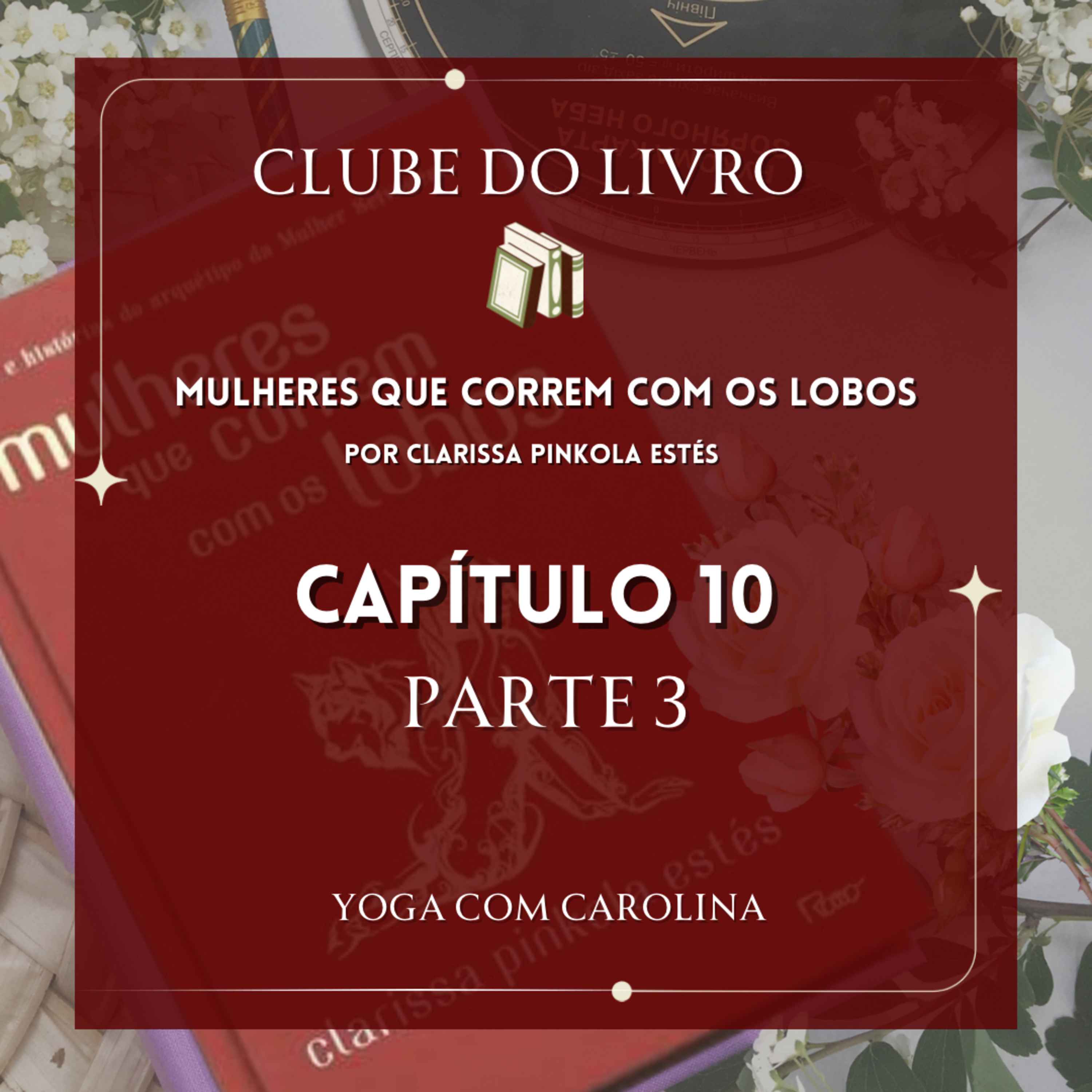 Capítulo 10 • Parte 3 • Mulheres que Correm com os Lobos • Audiobook episode artwork