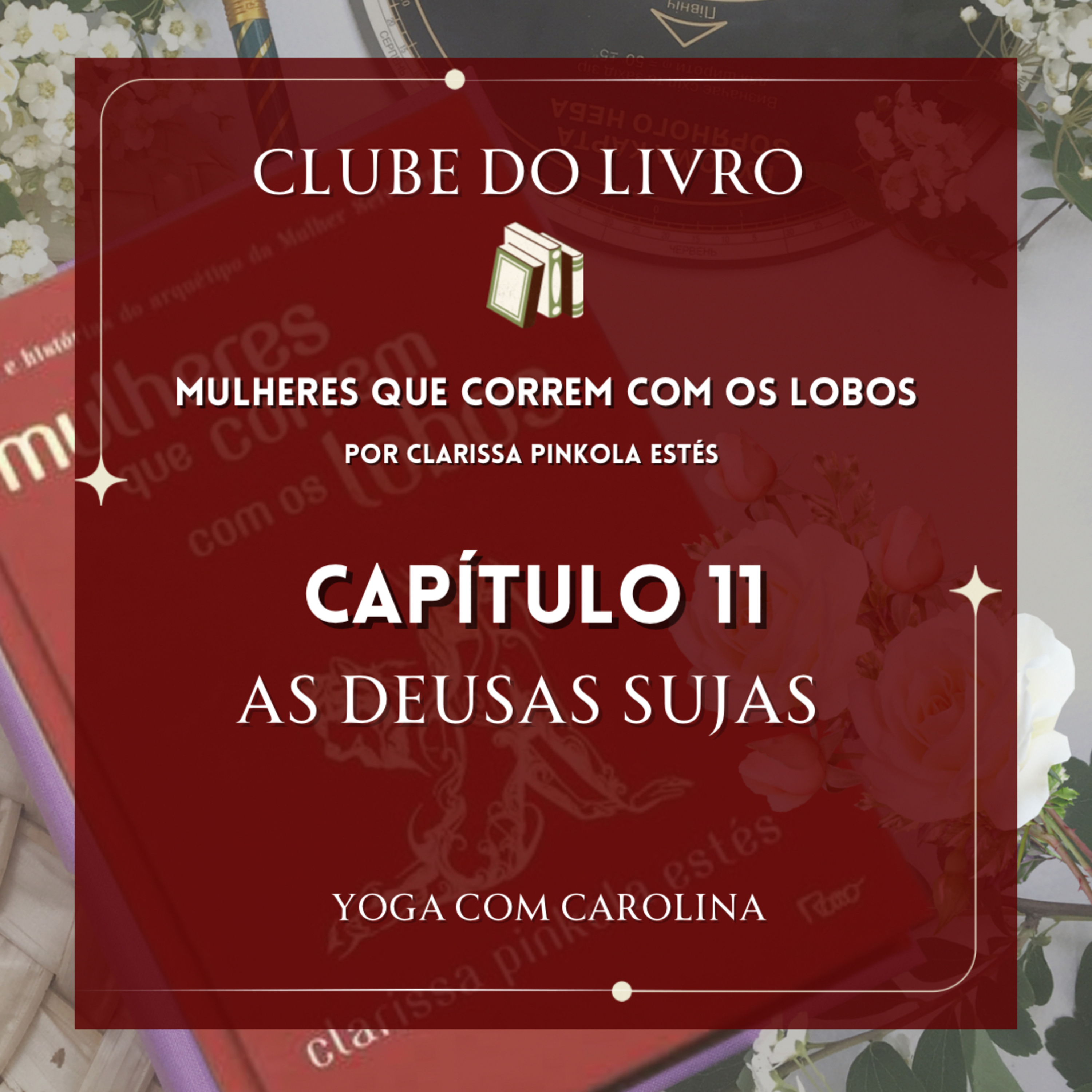 As Deusas Sujas • Capítulo 11 • Mulheres que Correm com os Lobos • Audiobook episode artwork