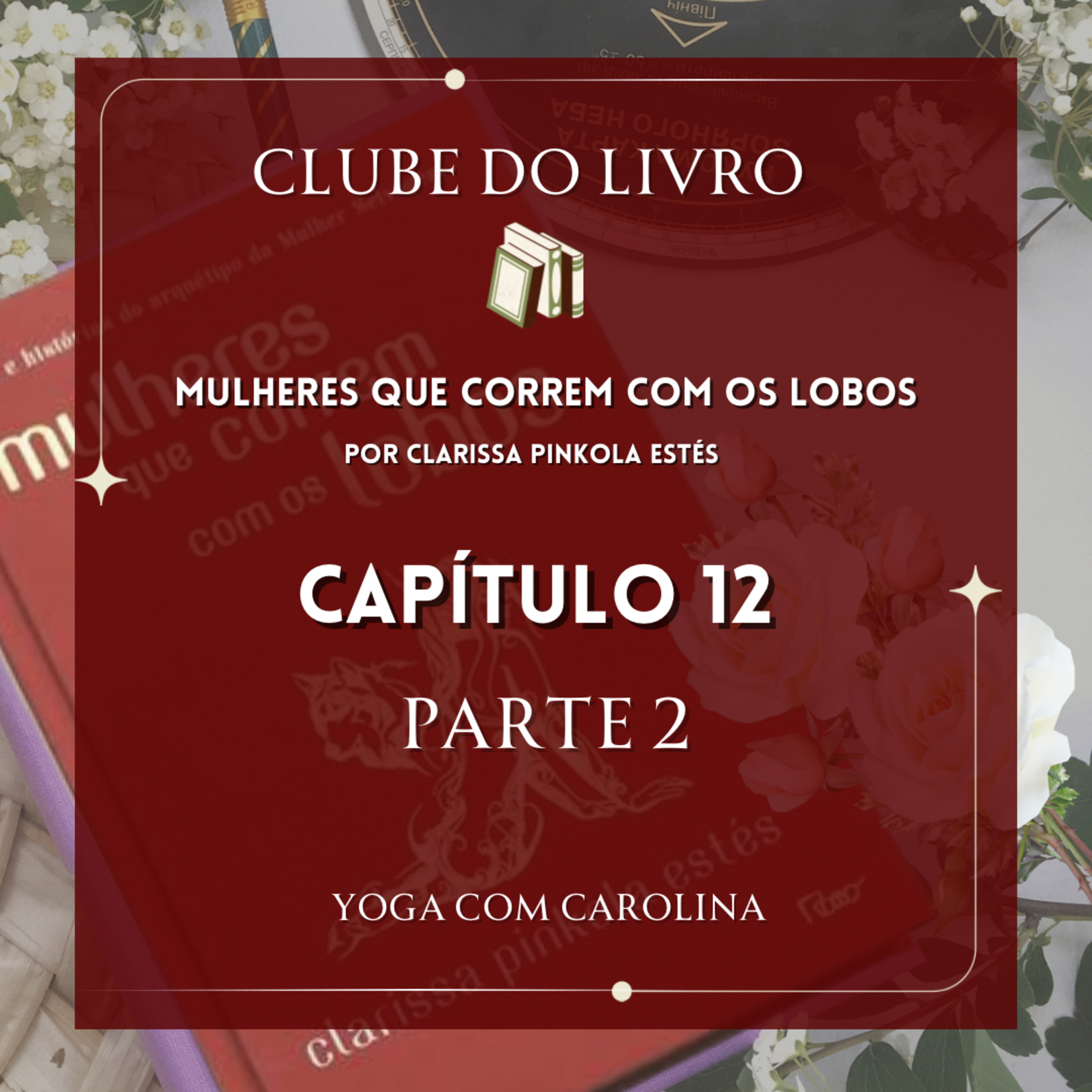 Capítulo 12 • parte 2 • Mulheres que Correm com os Lobos • audiobook episode artwork