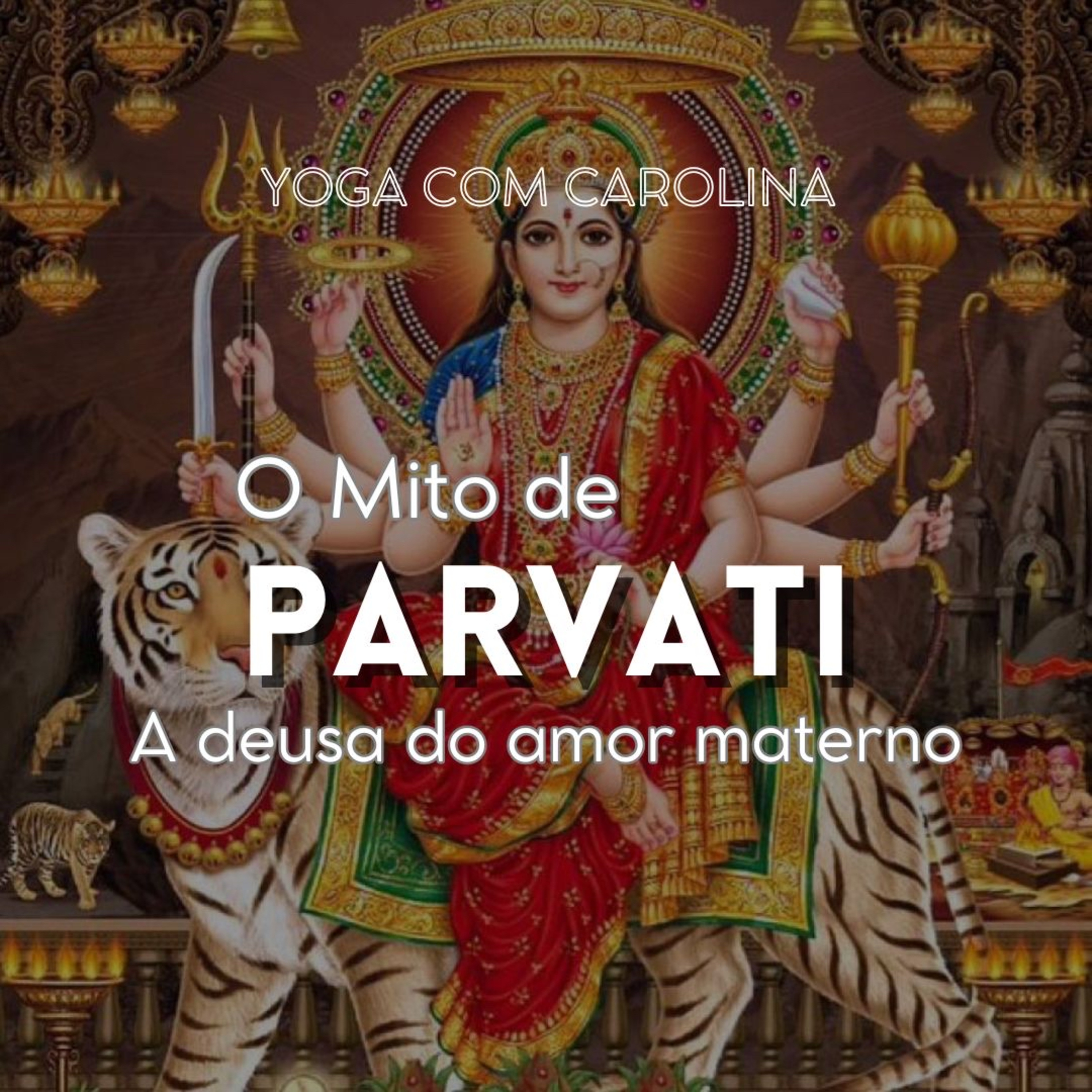 O Mito de PARVATI • Deusas do Hinduísmo - Comunidade Yoga Lunares episode artwork